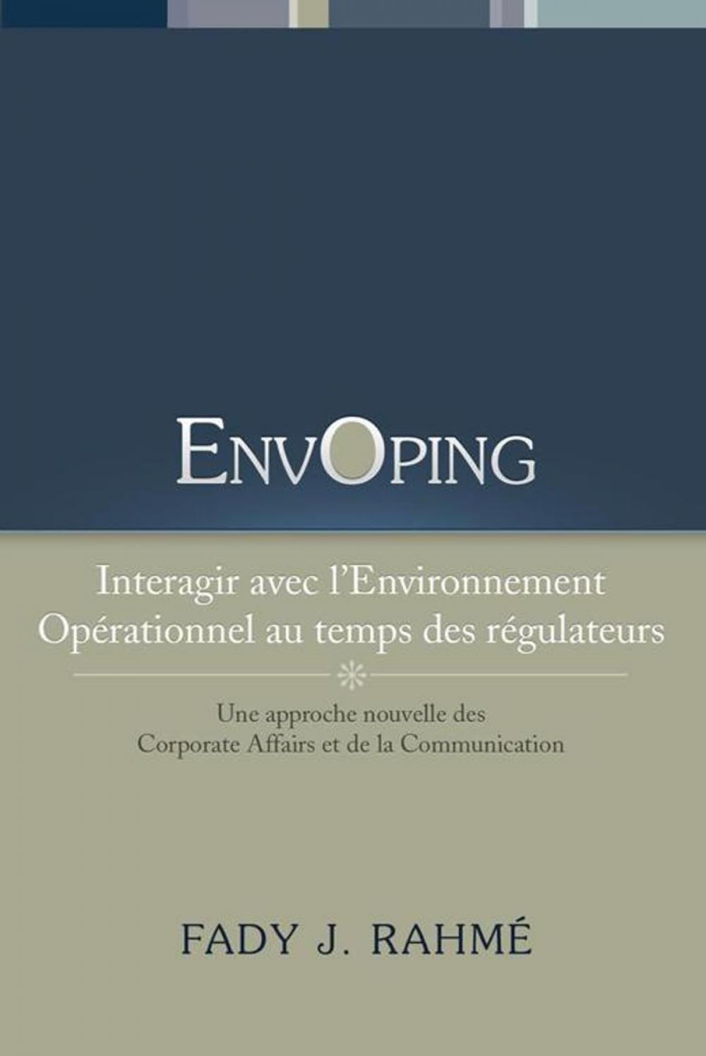 Big bigCover of Envoping, Interagir Avec L'environnement Opérationnel Au Temps Des Régulateurs