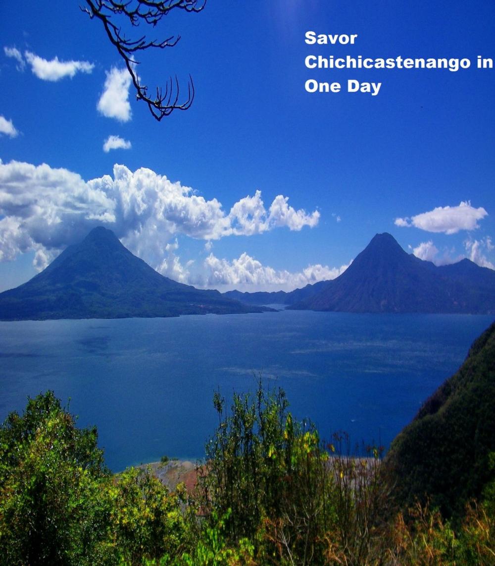 Big bigCover of Savor Chichicastenango in One Day