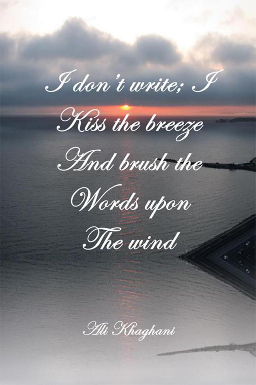 Big bigCover of I Don't Write; I Kiss the Breeze and Brush the Words on the Wind