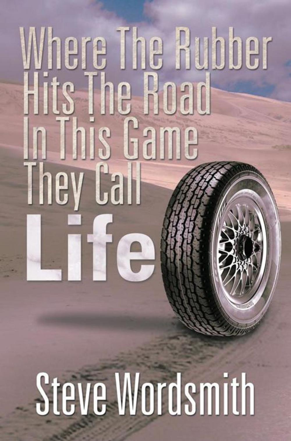 Big bigCover of Where the Rubber Hits the Road in This Game They Call Life