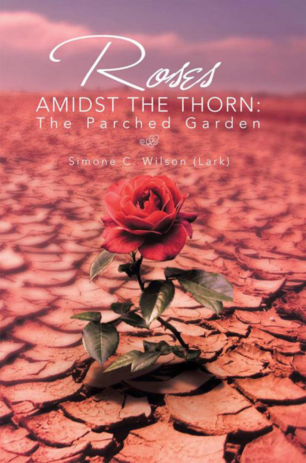 Big bigCover of Roses Amidst the Thorn: the Parched Garden