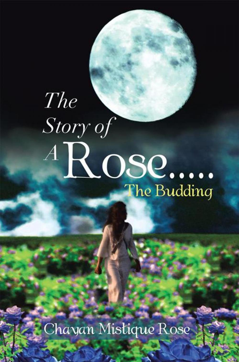 Big bigCover of The Story of a Rose.....The Budding