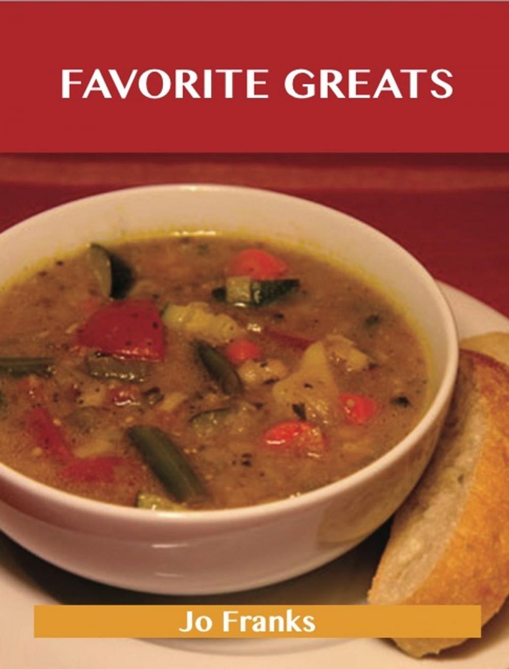 Big bigCover of Favorite Greats: Delicious Favorite Recipes, The Top 58 Favorite Recipes