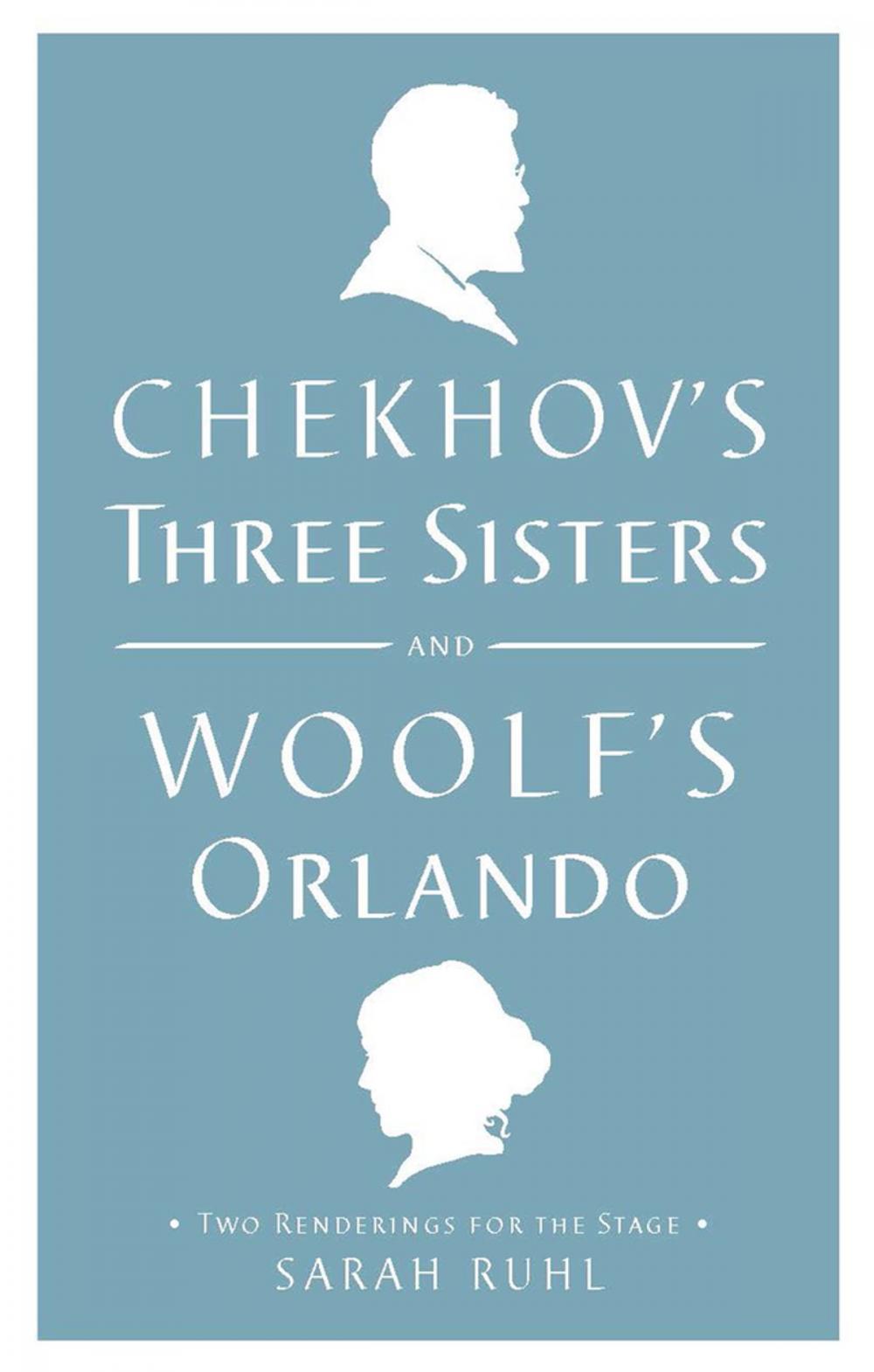 Big bigCover of Chekhov's Three Sisters and Woolf's Orlando