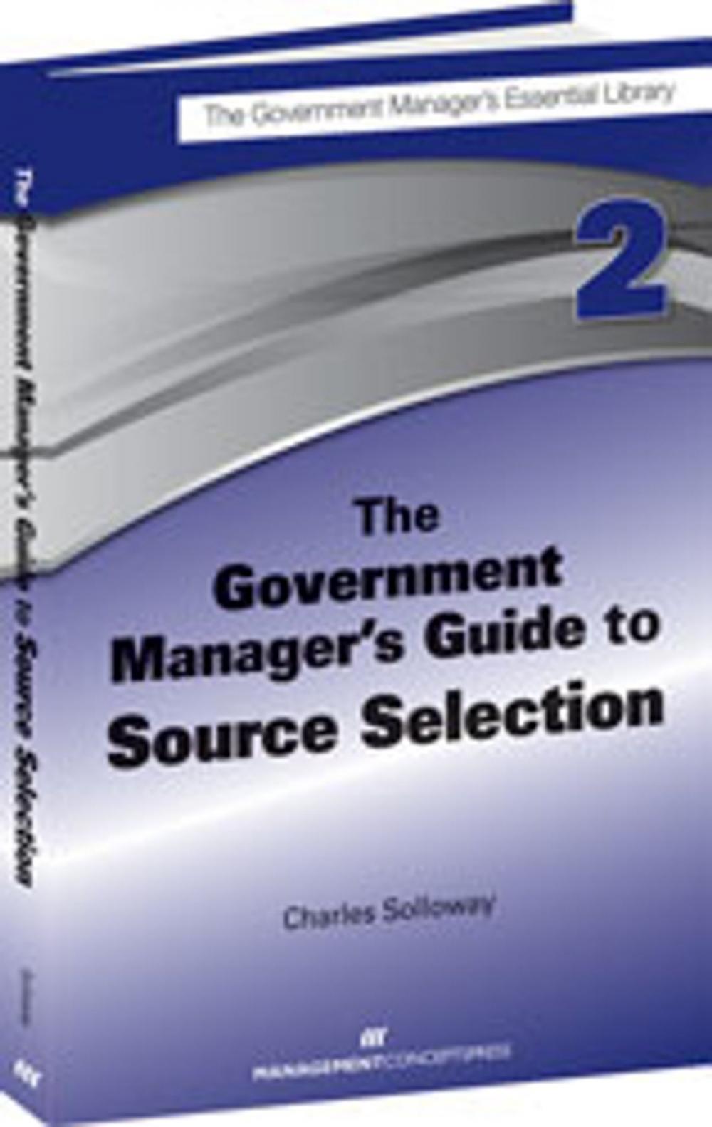 Big bigCover of The Government Manager's Guide to Source Selection