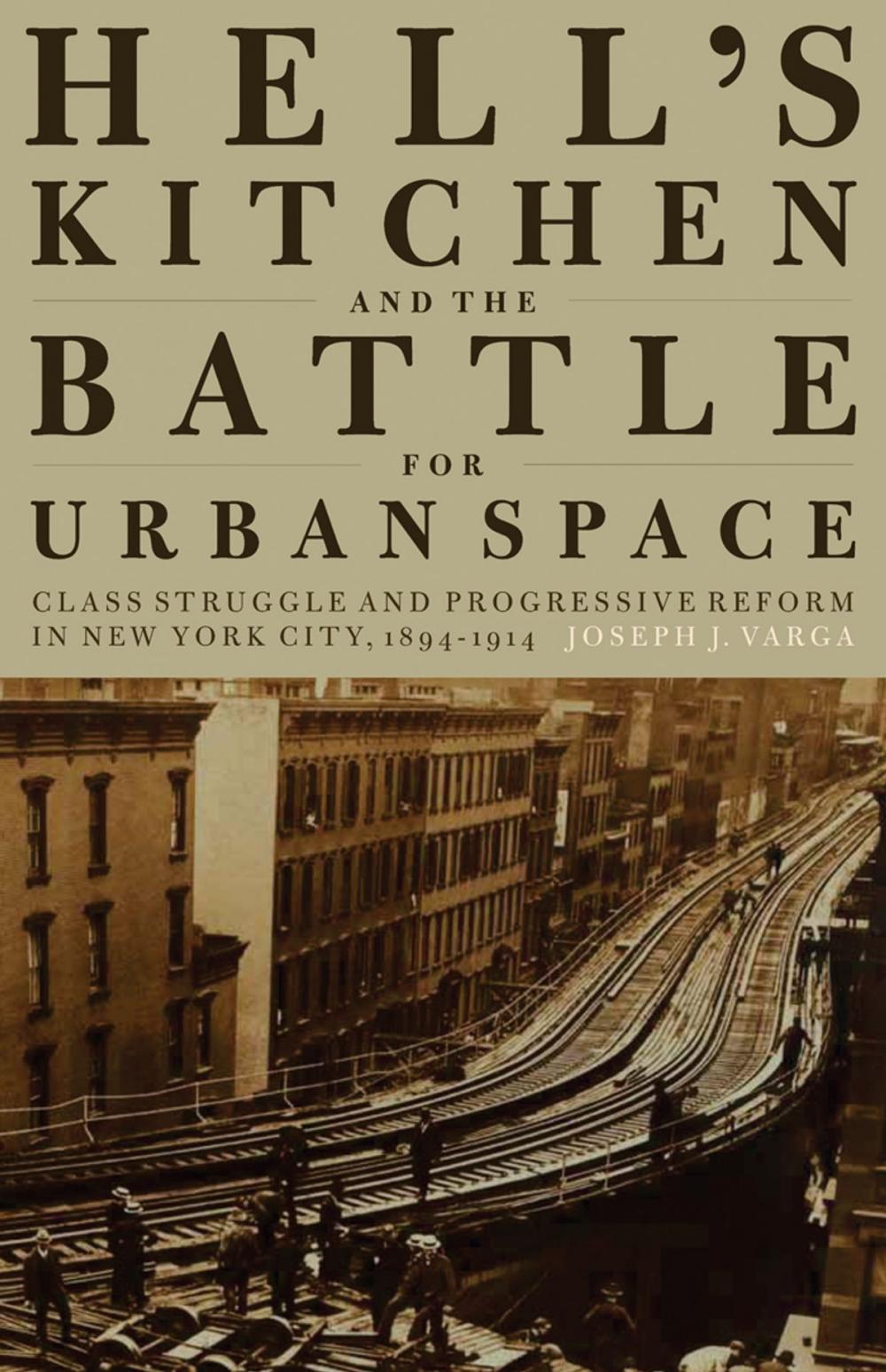 Big bigCover of Hell's Kitchen and the Battle for Urban Space