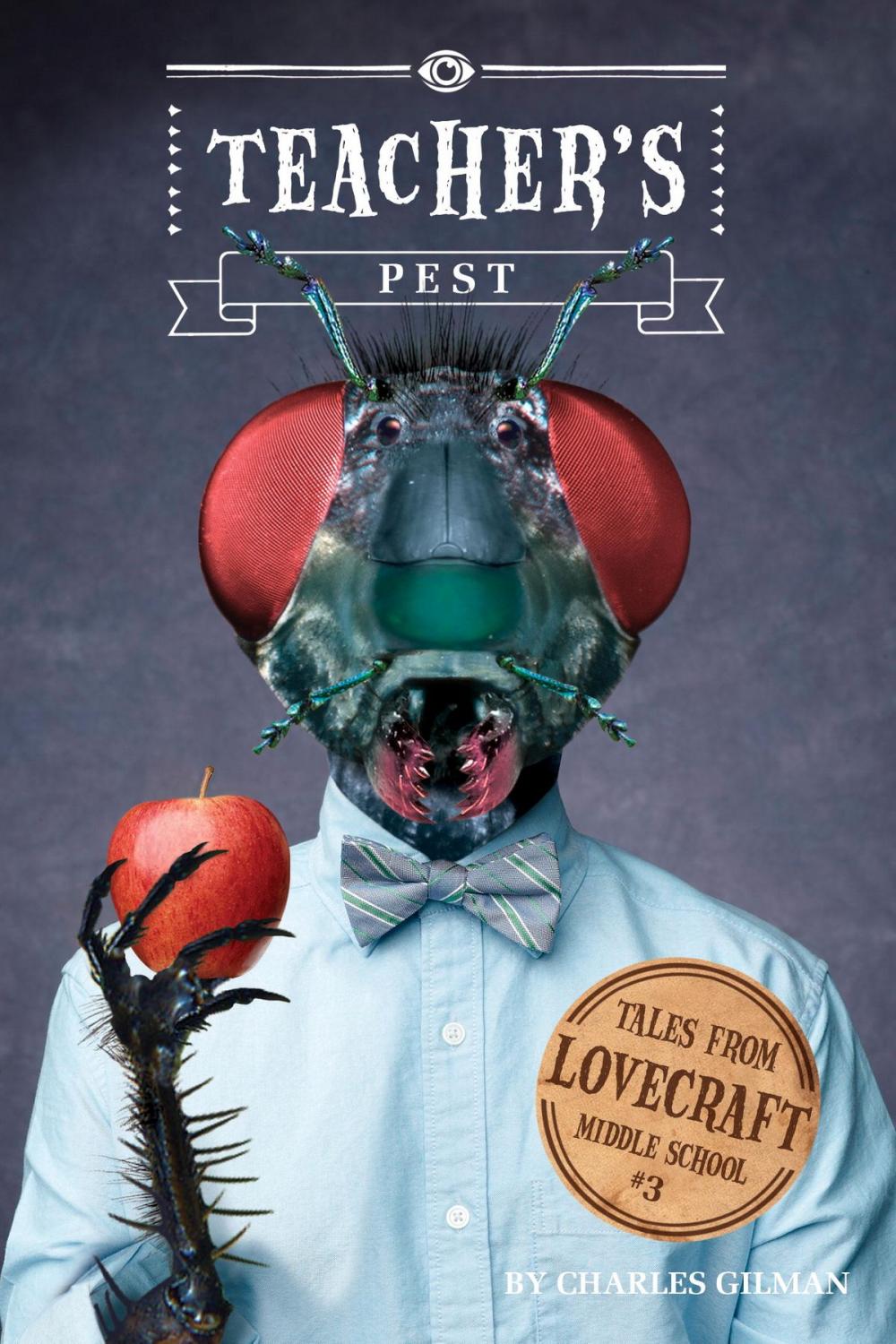 Big bigCover of Tales from Lovecraft Middle School #3: Teacher's Pest