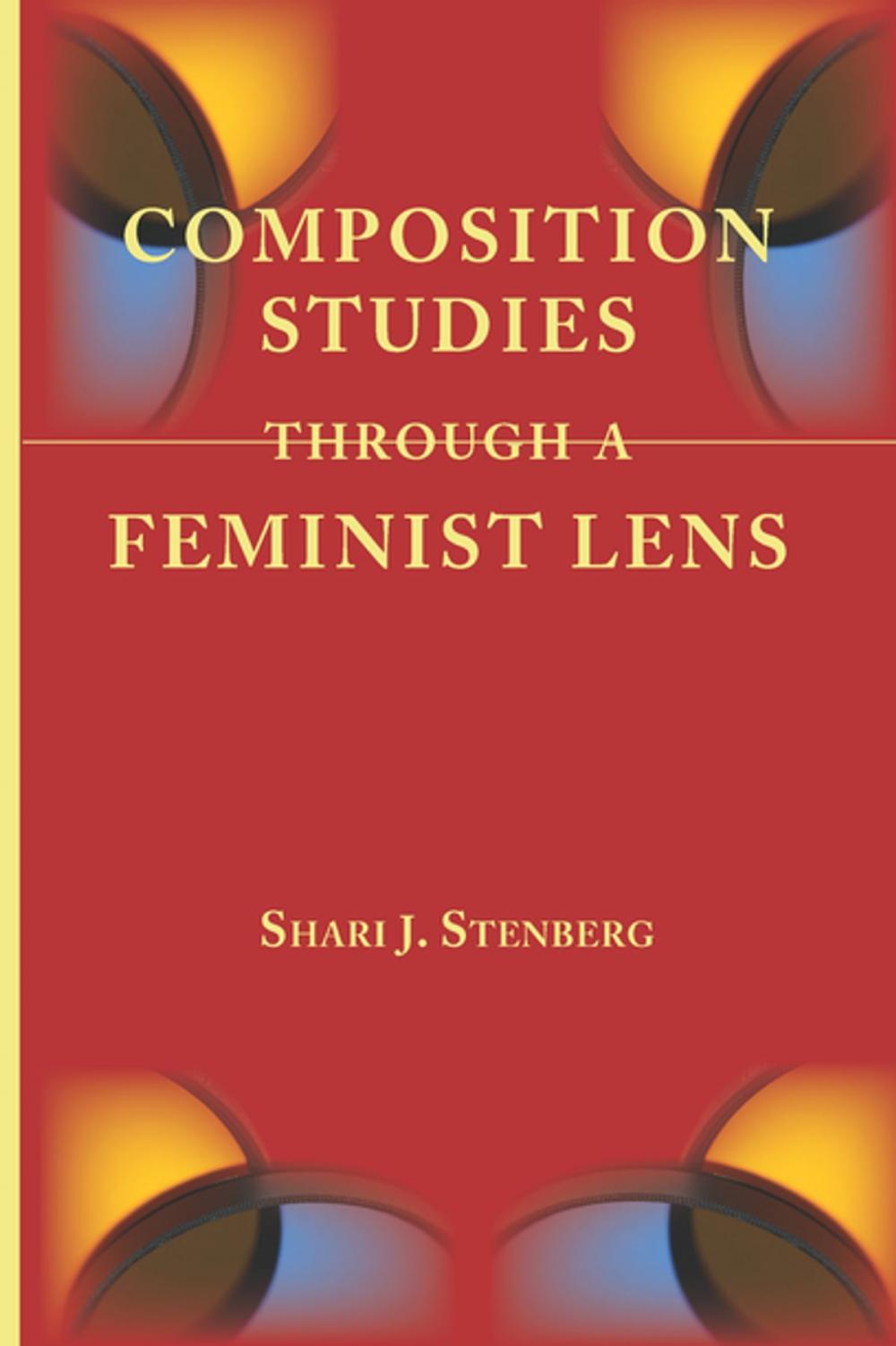 Big bigCover of Composition Studies Through a Feminist Lens