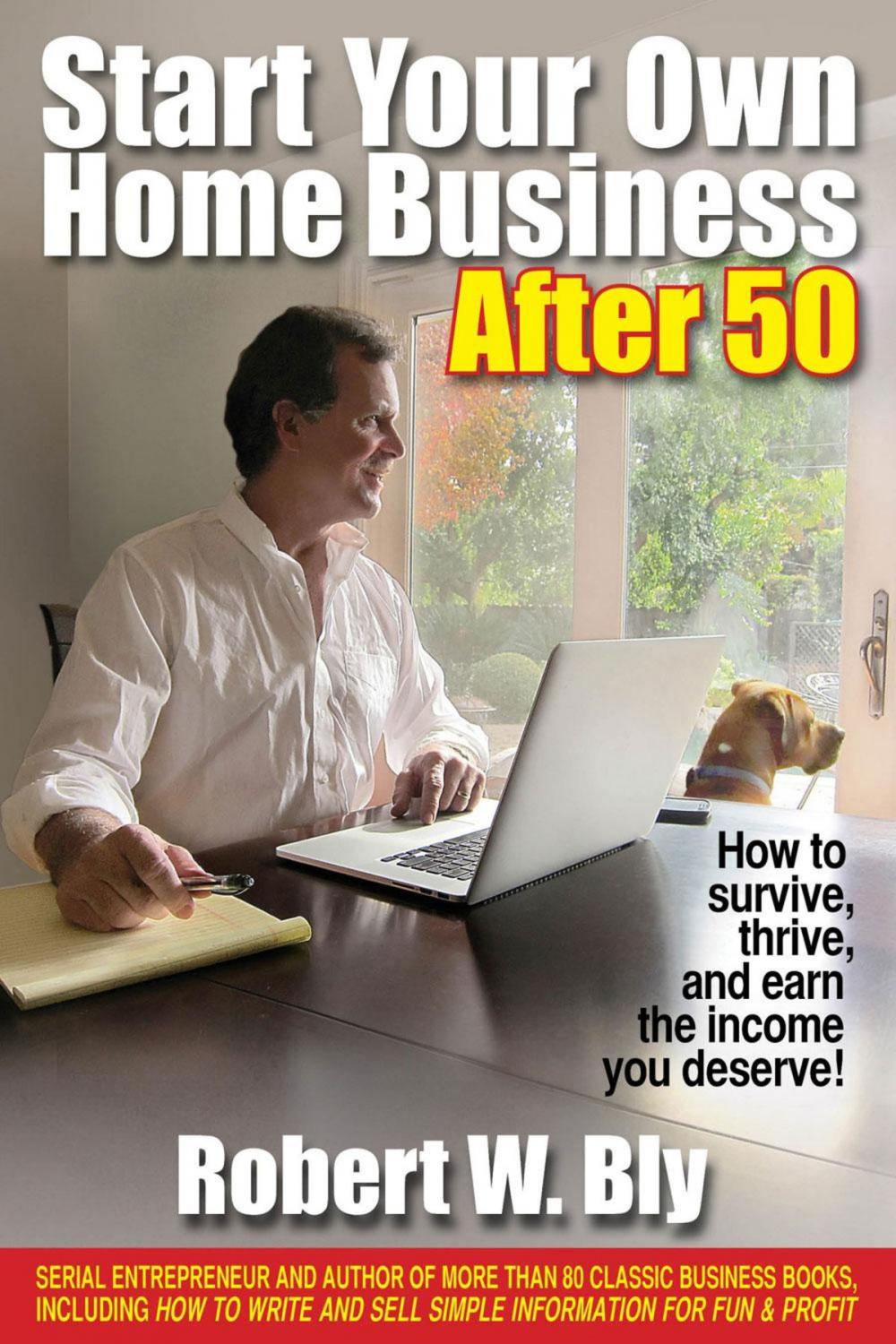 Big bigCover of Start Your Own Home Business After 50