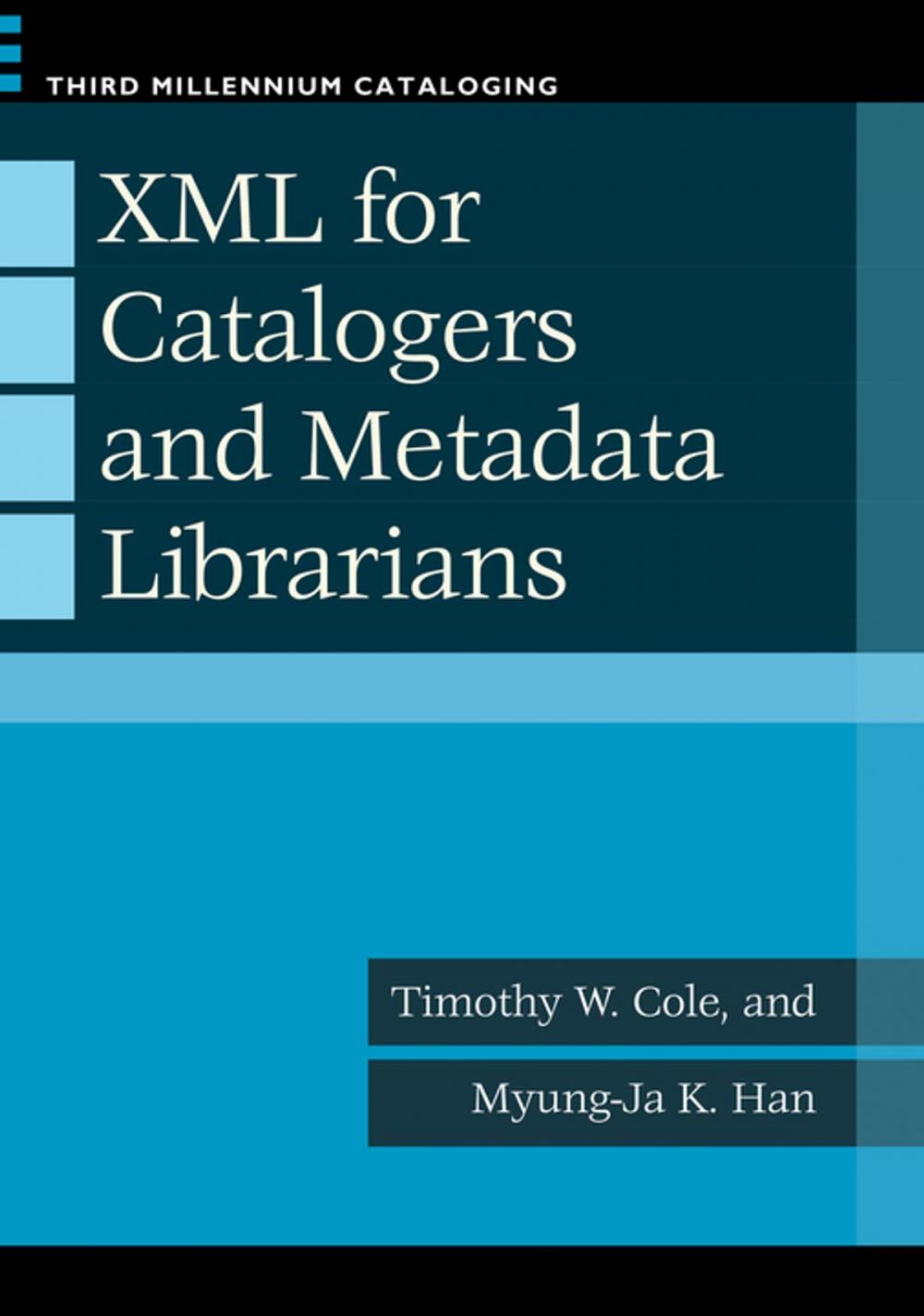 Big bigCover of XML for Catalogers and Metadata Librarians