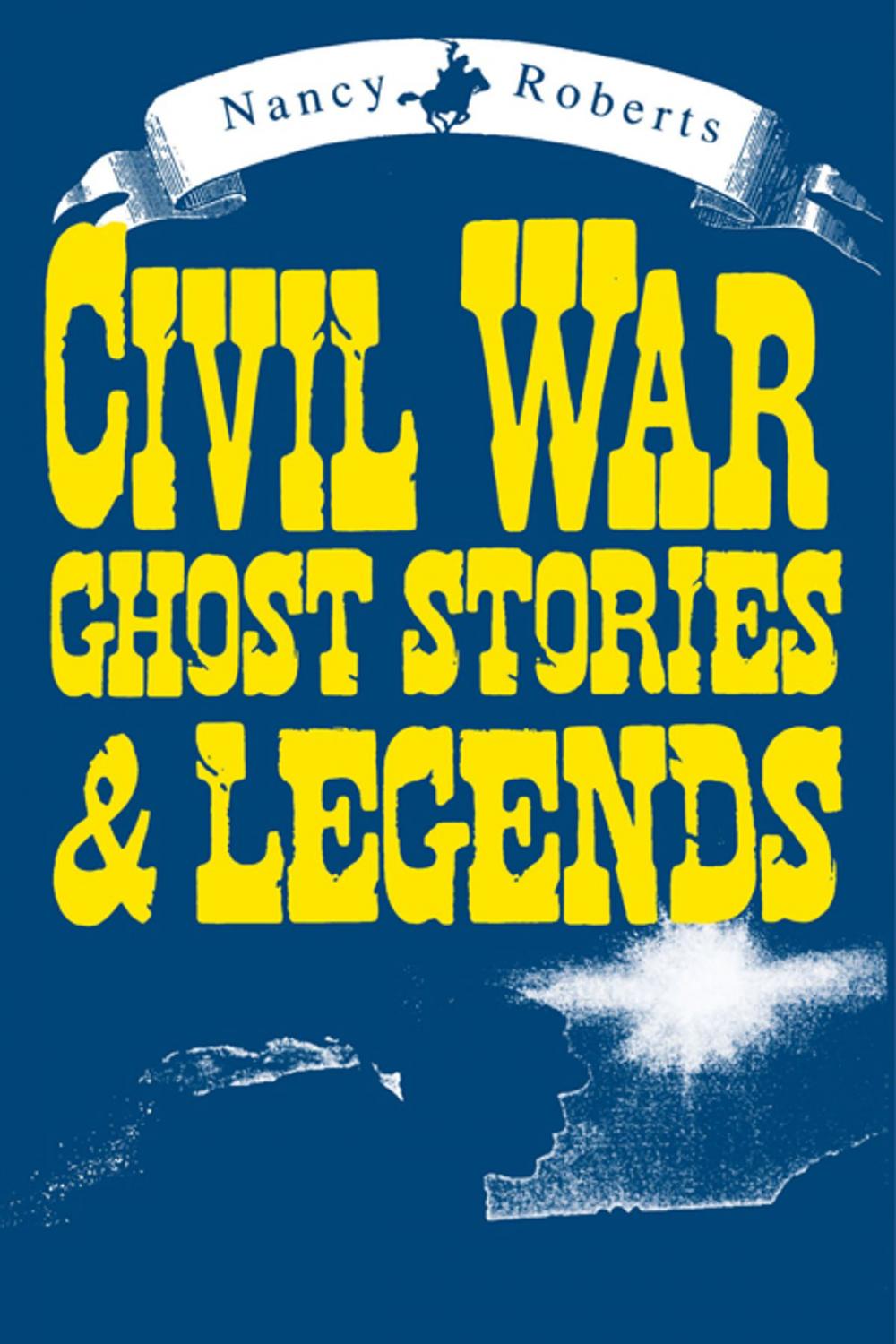 Big bigCover of Civil War Ghost Stories &amp; Legends