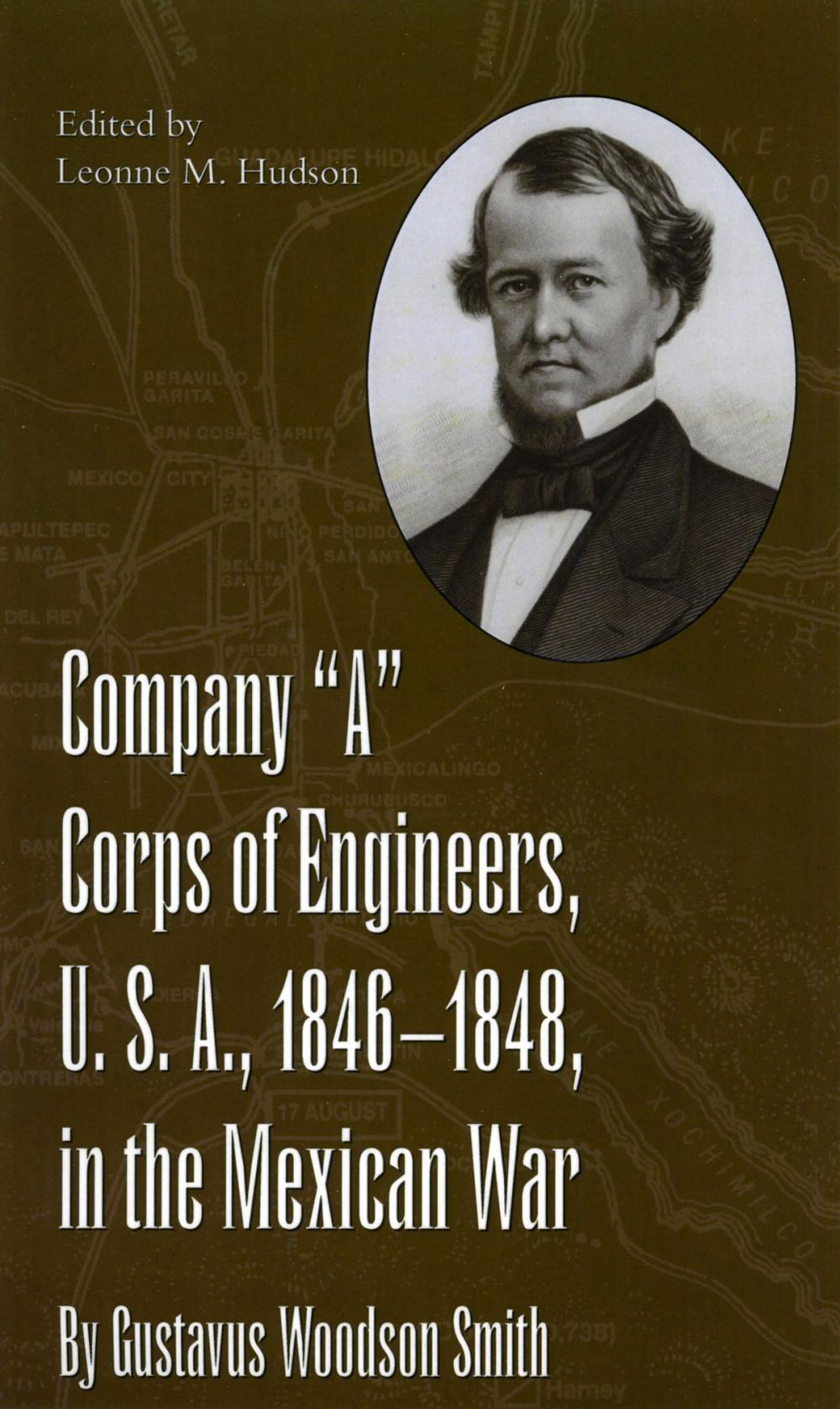 Big bigCover of Company "A" Corps of Engineers, U.S.A., 1846-1848, in the Mexican War, by Gustavus Woodson Smith