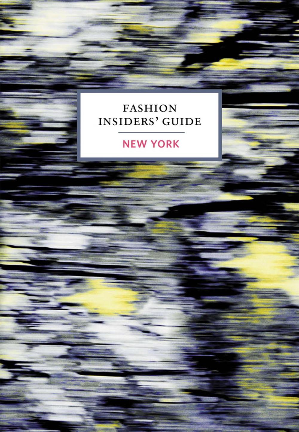 Big bigCover of The Fashion Insiders' Guide to New York