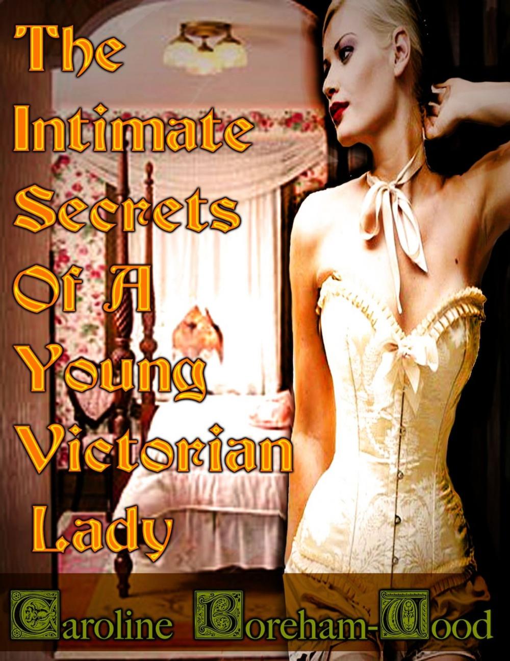 Big bigCover of THE INTIMATE SECRETS OF A YOUNG VICTORIAN LADY