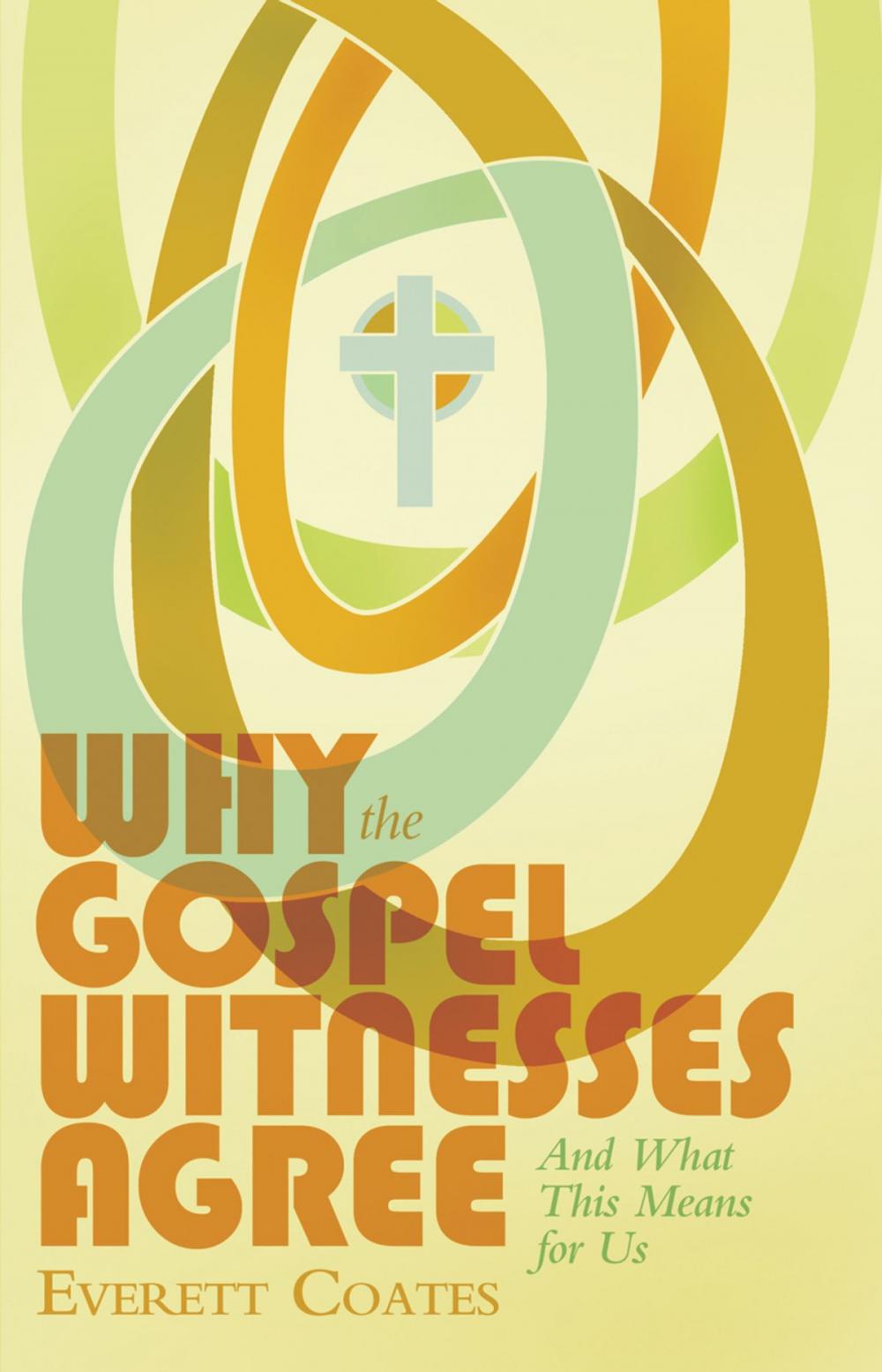 Big bigCover of Why the Gospel Witnesses Agree