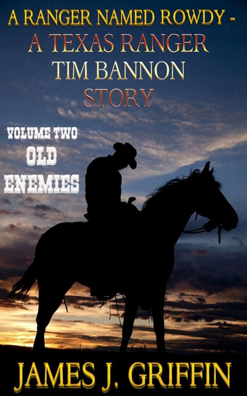 Big bigCover of A Ranger Named Rowdy - A Texas Ranger Time Bannon Story - Volume 2 - Old Enemies