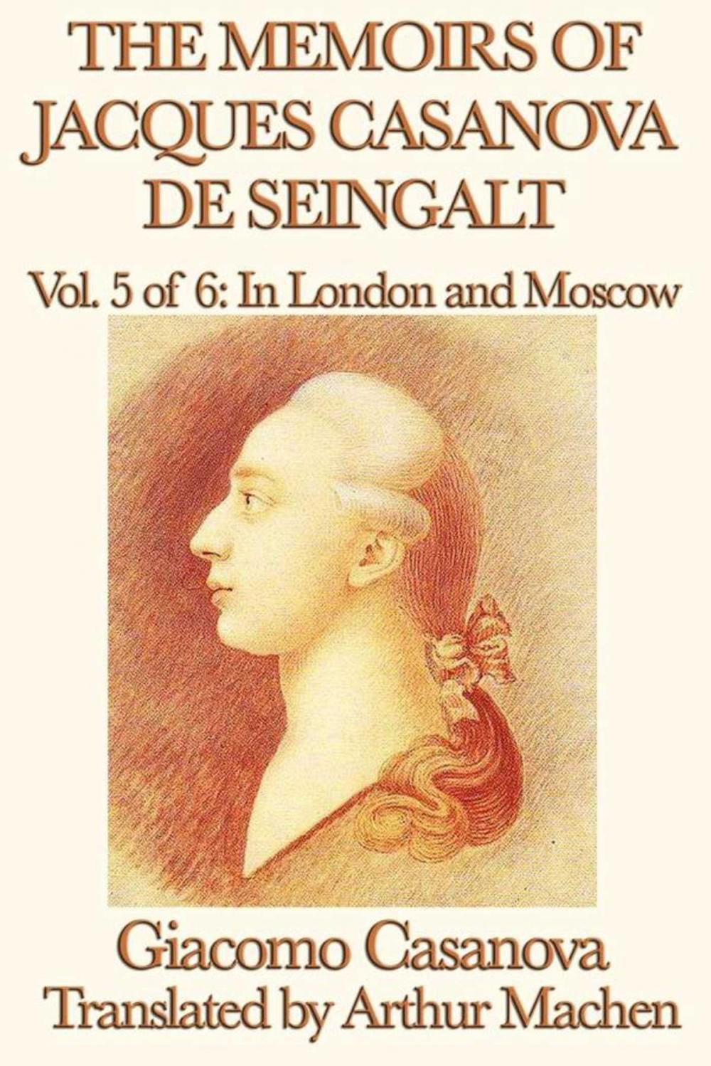 Big bigCover of The Memoirs of Jacques Casanova de Seingalt Volume 5: In London and Moscow