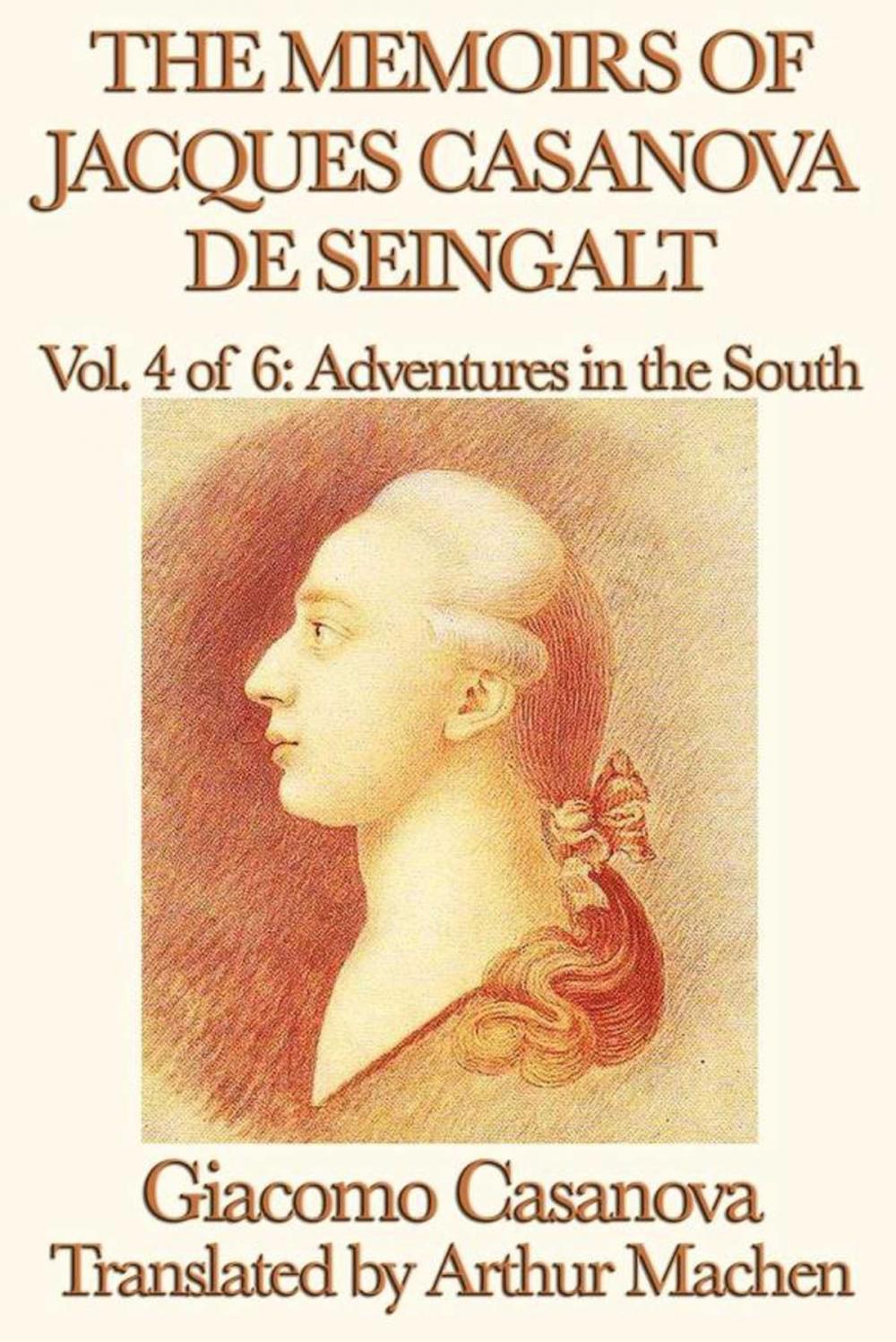 Big bigCover of The Memoirs of Jacques Casanova de Seingalt Volume 4: Adventures in the South