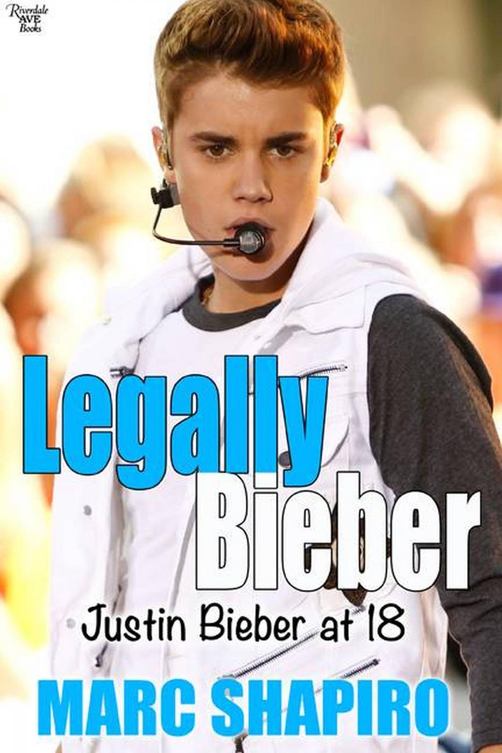 Big bigCover of Legally Biber: Justin Bieber at 18: An Unauthorized Biography