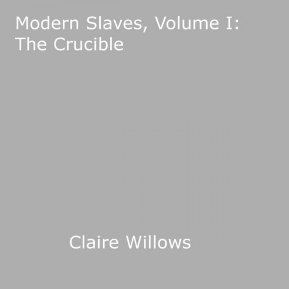 Big bigCover of Modern Slaves, Volume I: The Crucible