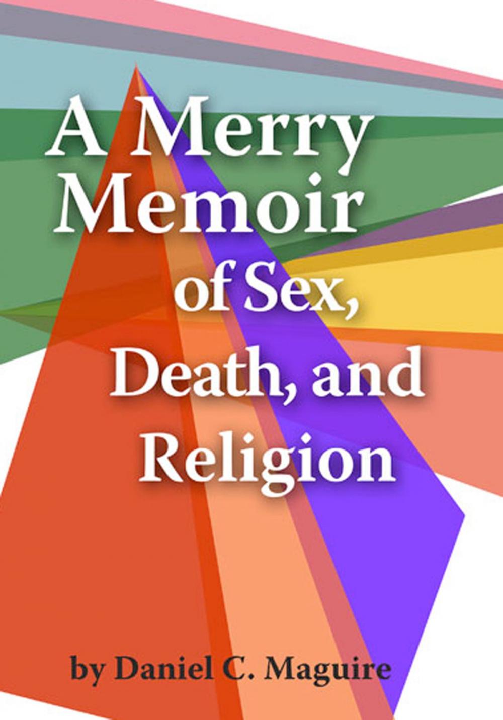 Big bigCover of A Merry Memoir of Sex, Death, and Religion