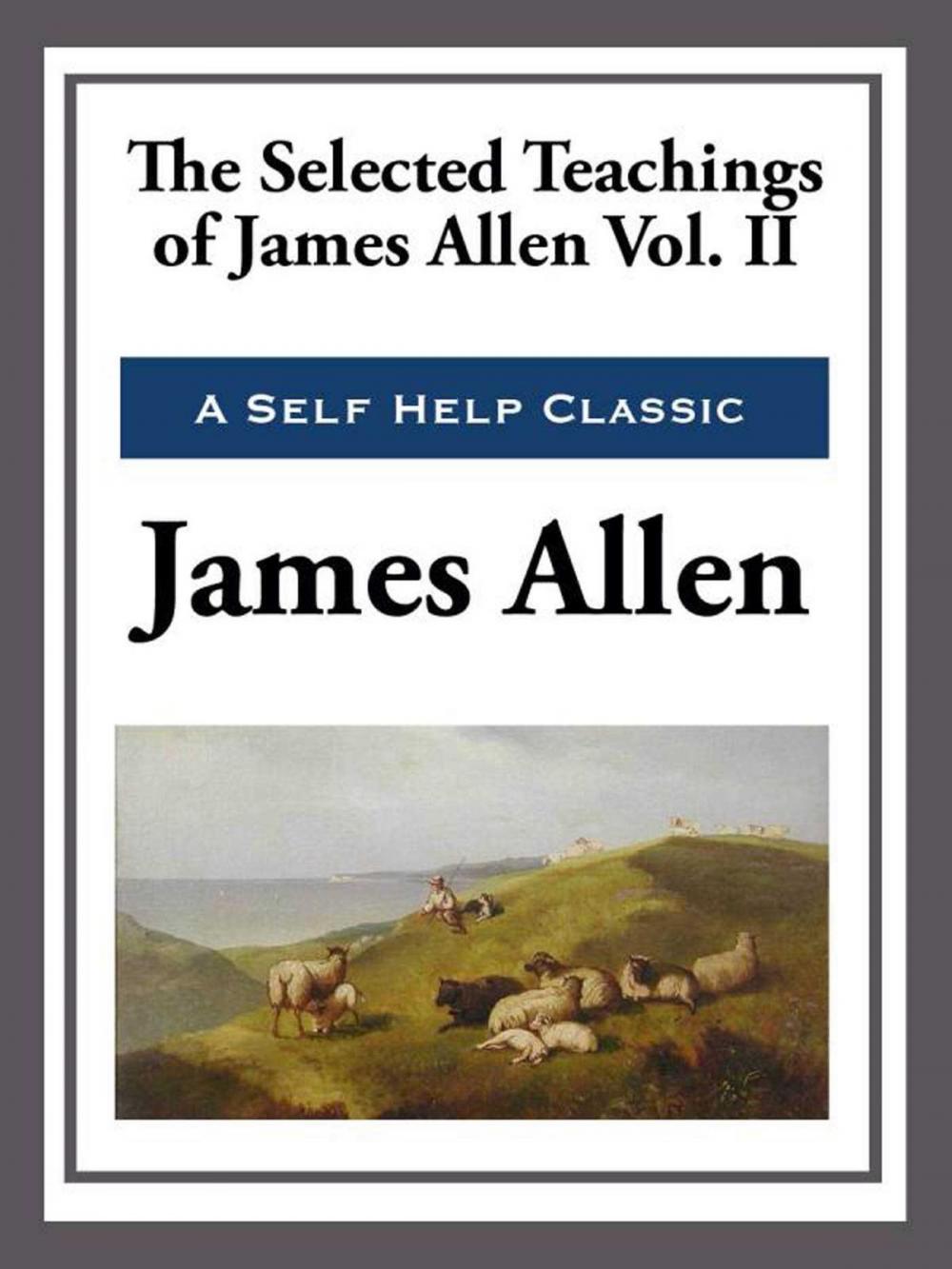 Big bigCover of The Selected Teachings of James Allen Volume II