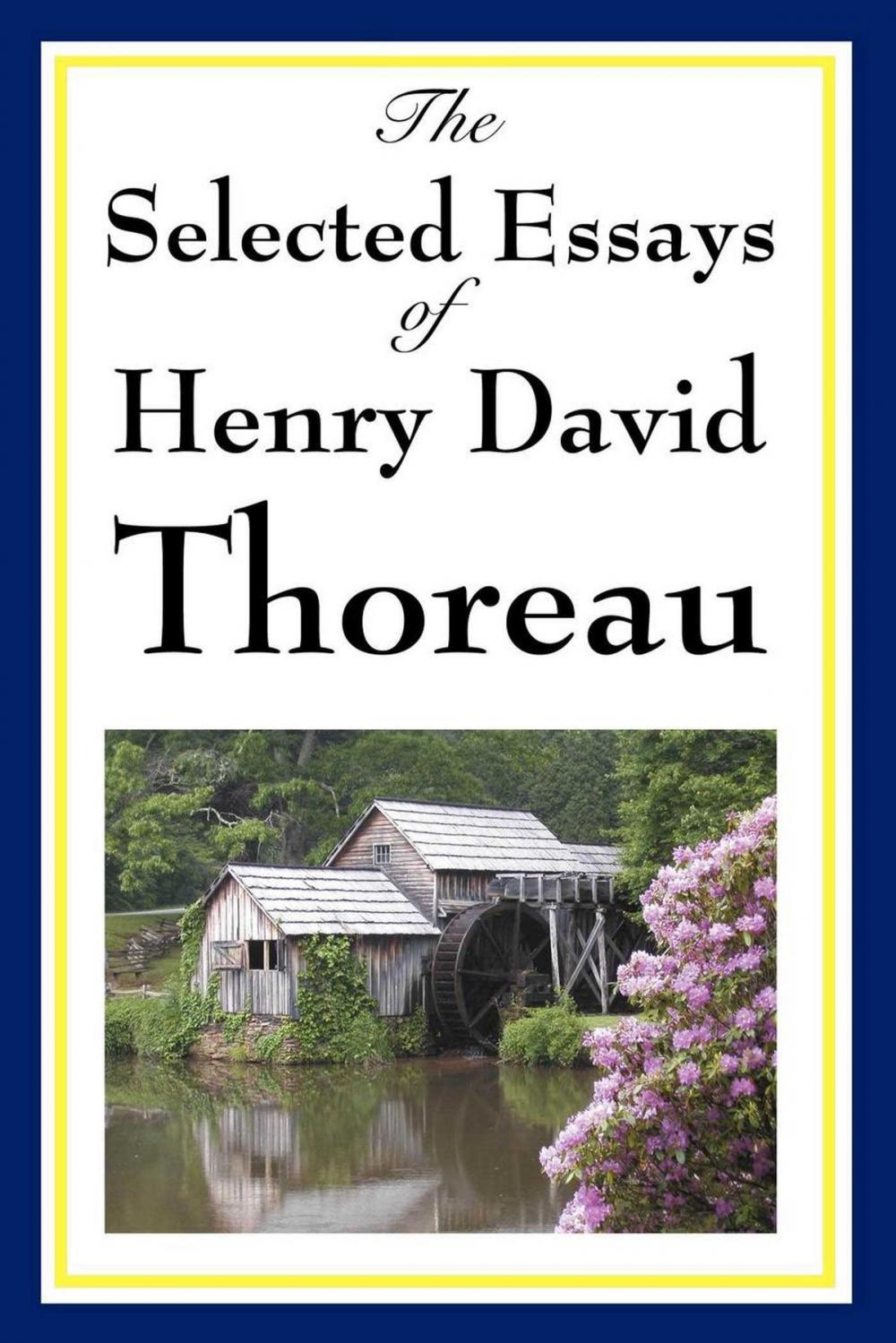 Big bigCover of The Selected Essays of Henry David Thoreau