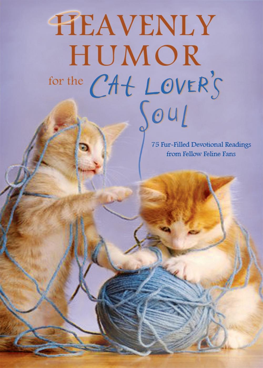 Big bigCover of Heavenly Humor for the Cat Lover's Soul