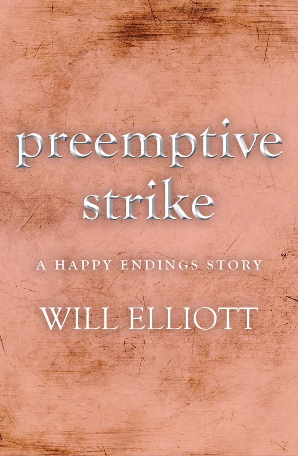 Big bigCover of Pre-emptive Strike - a Happy Endings story