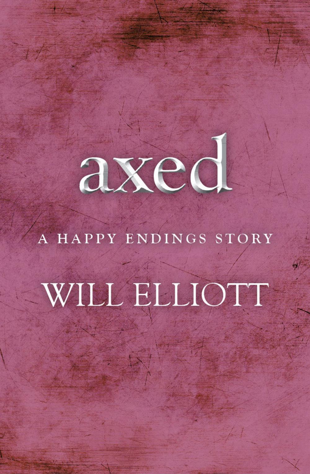 Big bigCover of Axed - A Happy Endings Story