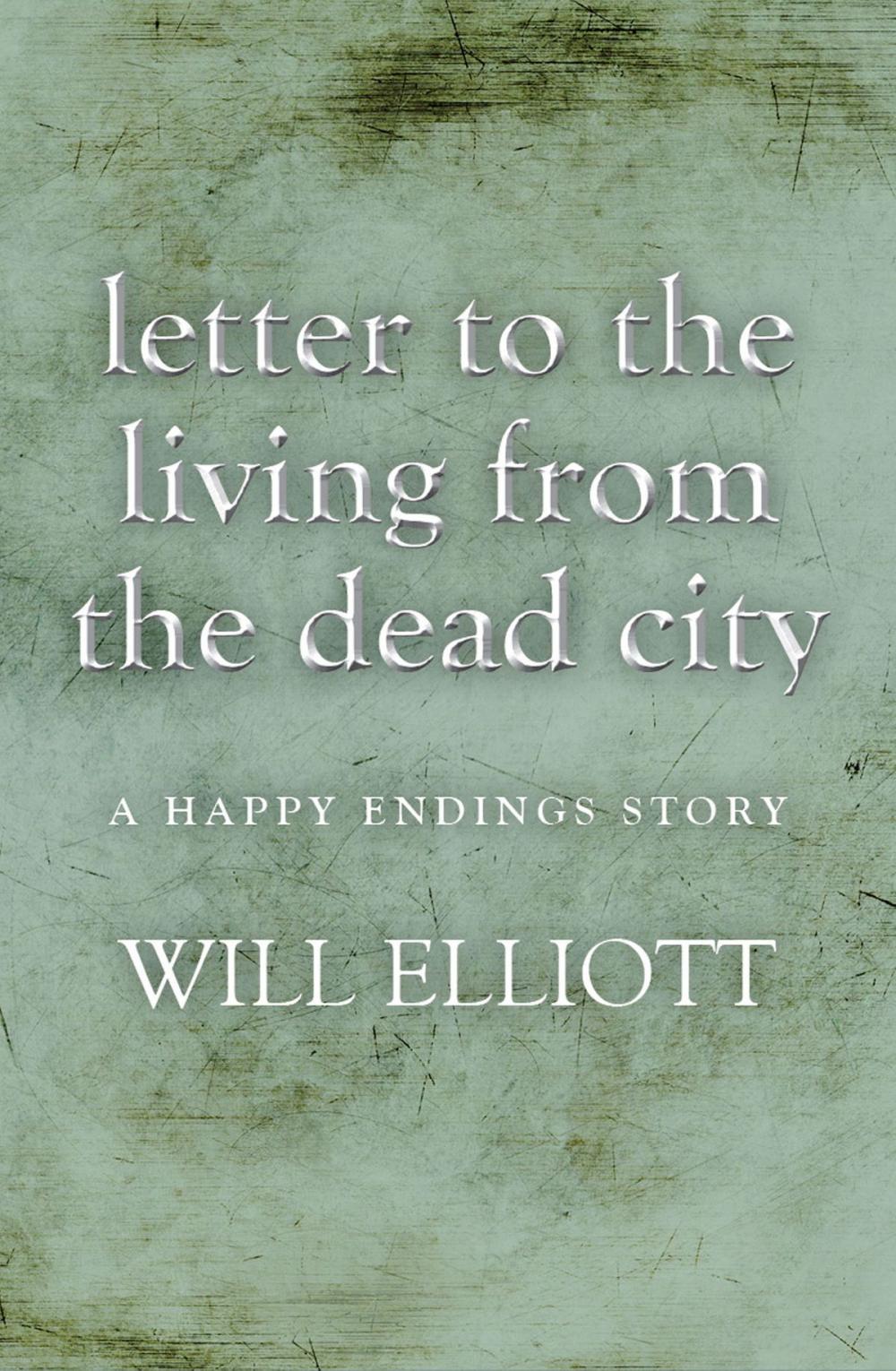 Big bigCover of Letter to the living from Dead City - A Happy Endings Story