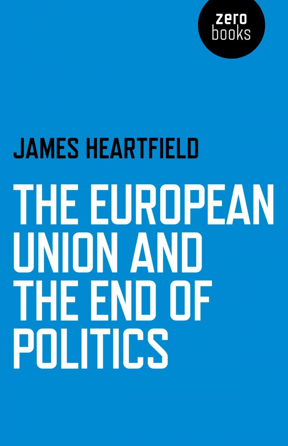 Big bigCover of The European Union and the End of Politics