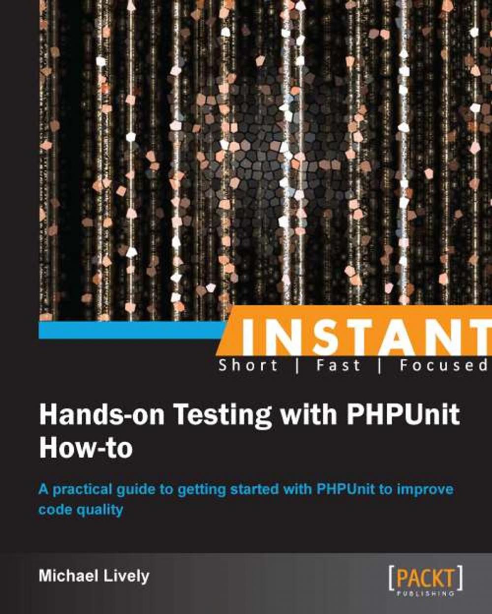 Big bigCover of Instant Hands-on Testing with PHPUnit How-to