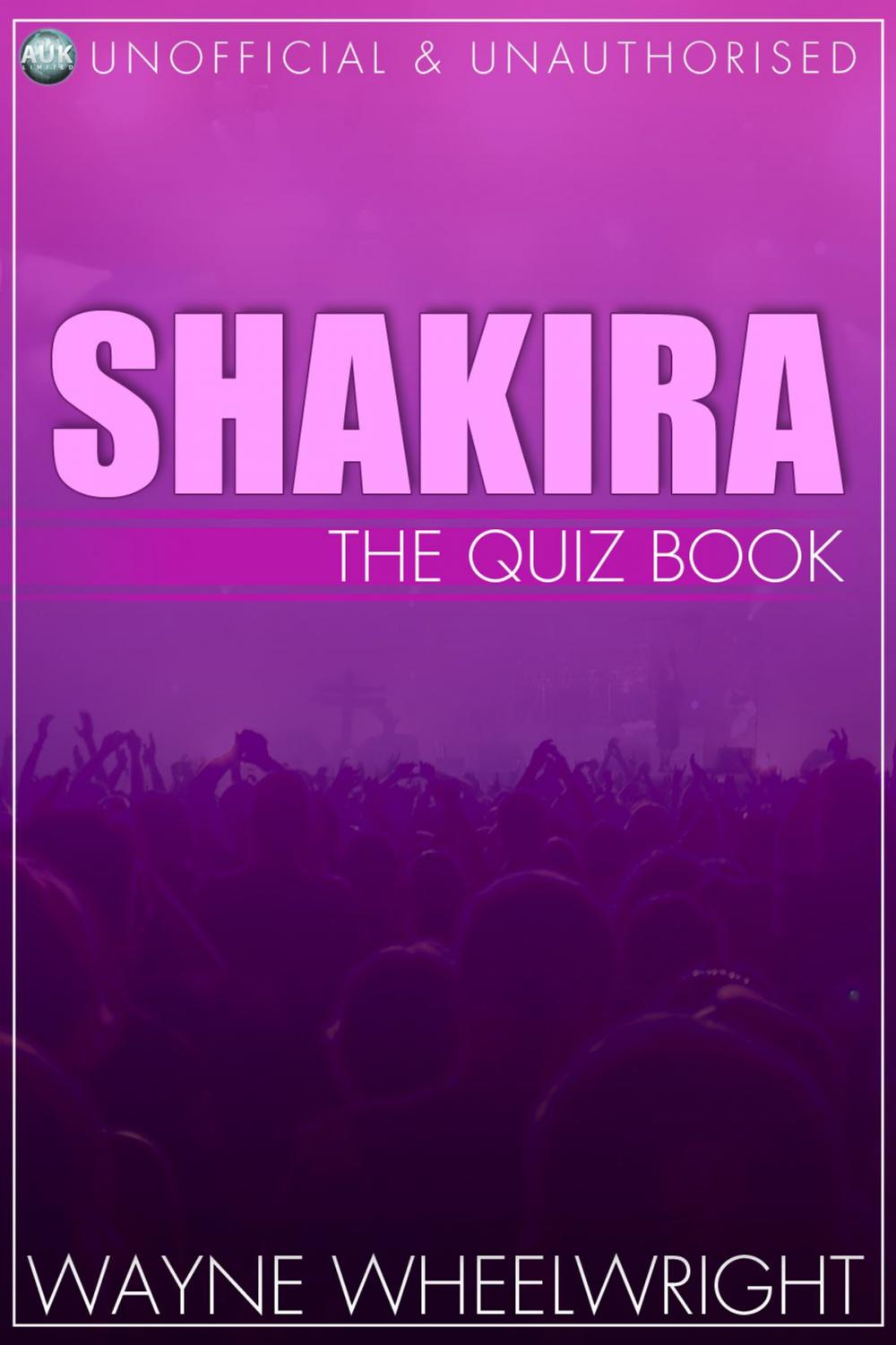 Big bigCover of Shakira - The Quiz Book