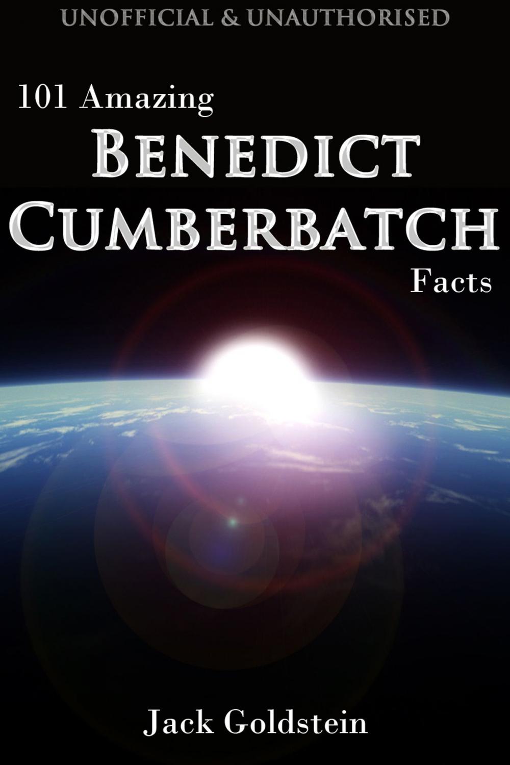 Big bigCover of 101 Amazing Benedict Cumberbatch Facts