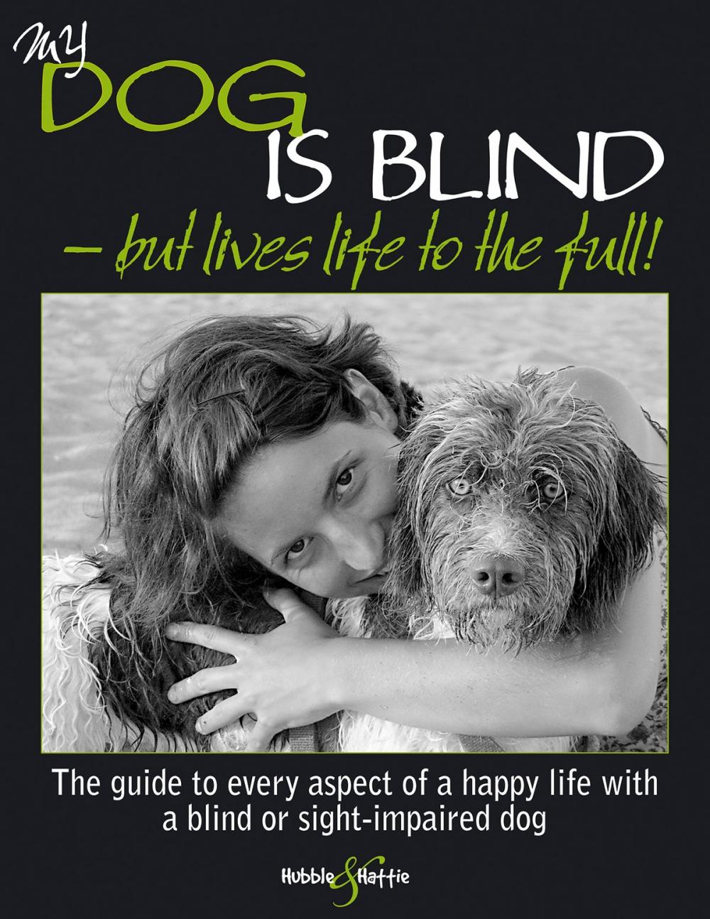 Big bigCover of My dog is blind but lives life to the full!