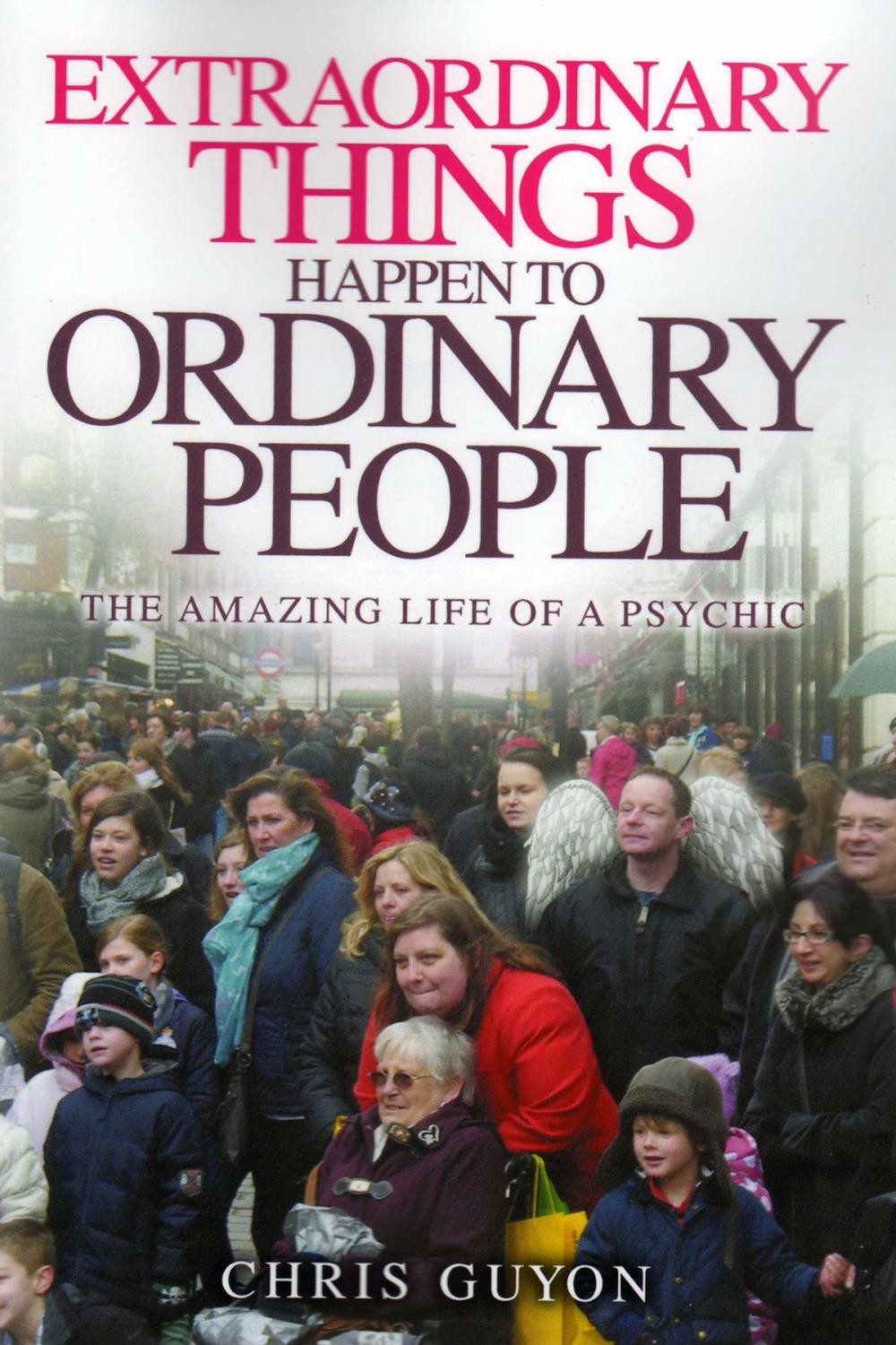 Big bigCover of Extraordinary Things Happen to Ordinary People