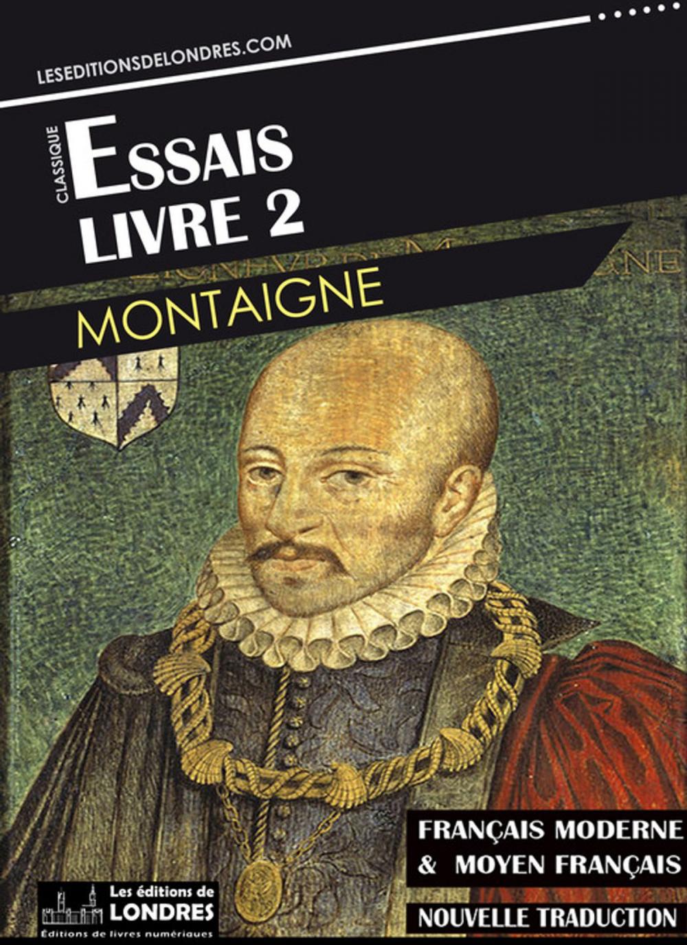 Big bigCover of Essais – Livre II (Français moderne et moyen Français comparés)