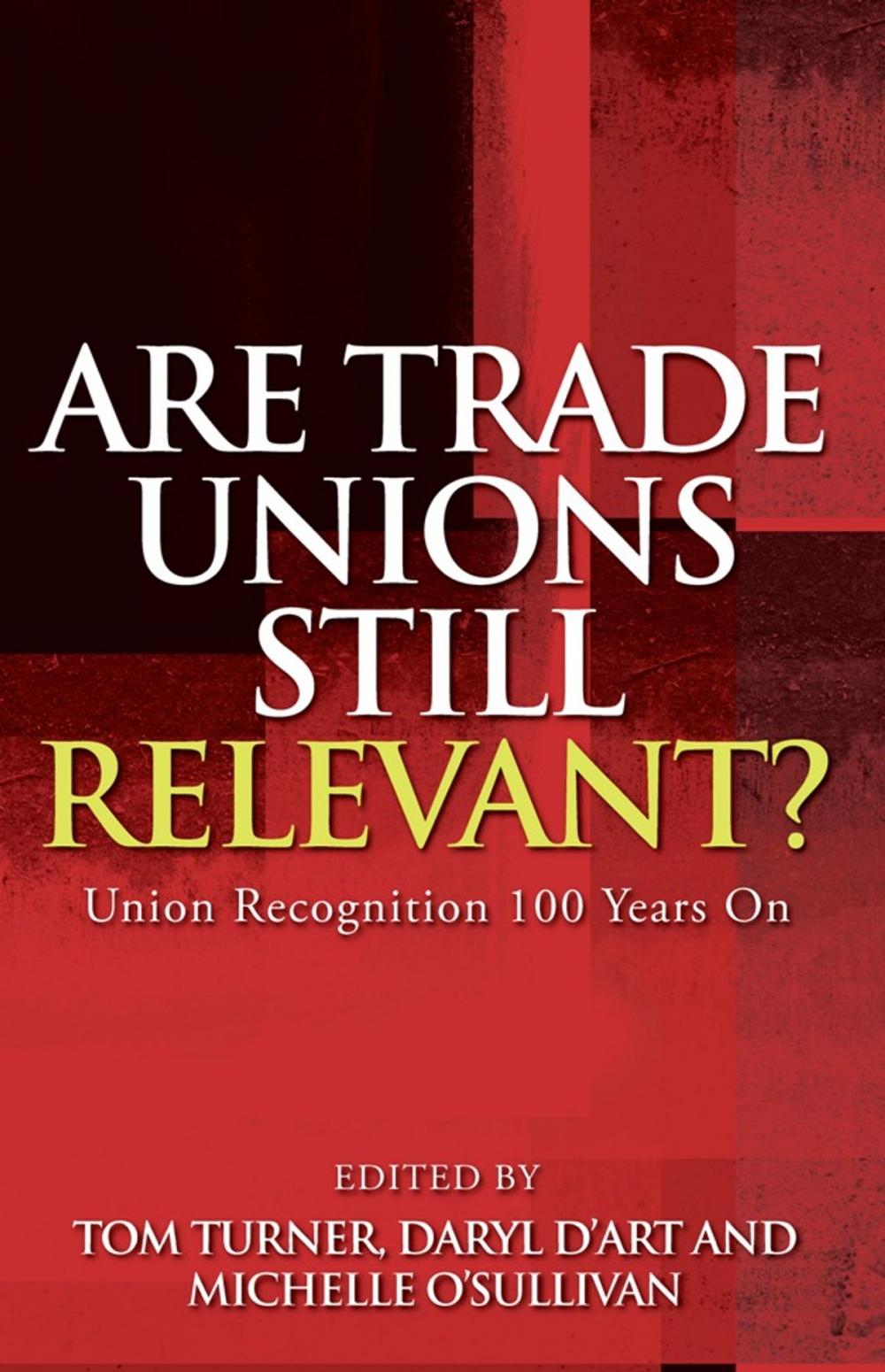 Big bigCover of Are Trade Unions Still Relevant?