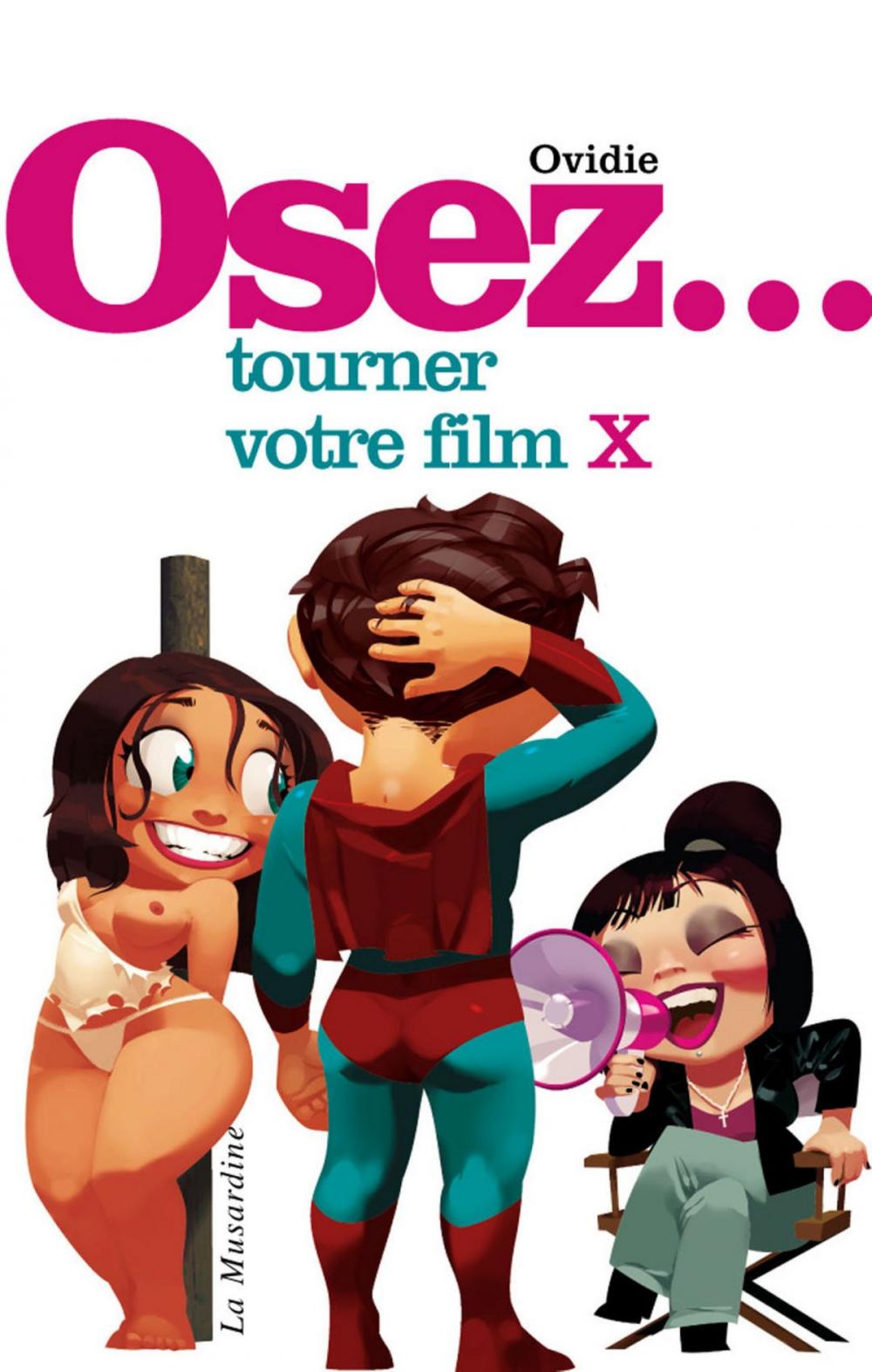 Big bigCover of Osez tourner votre film X