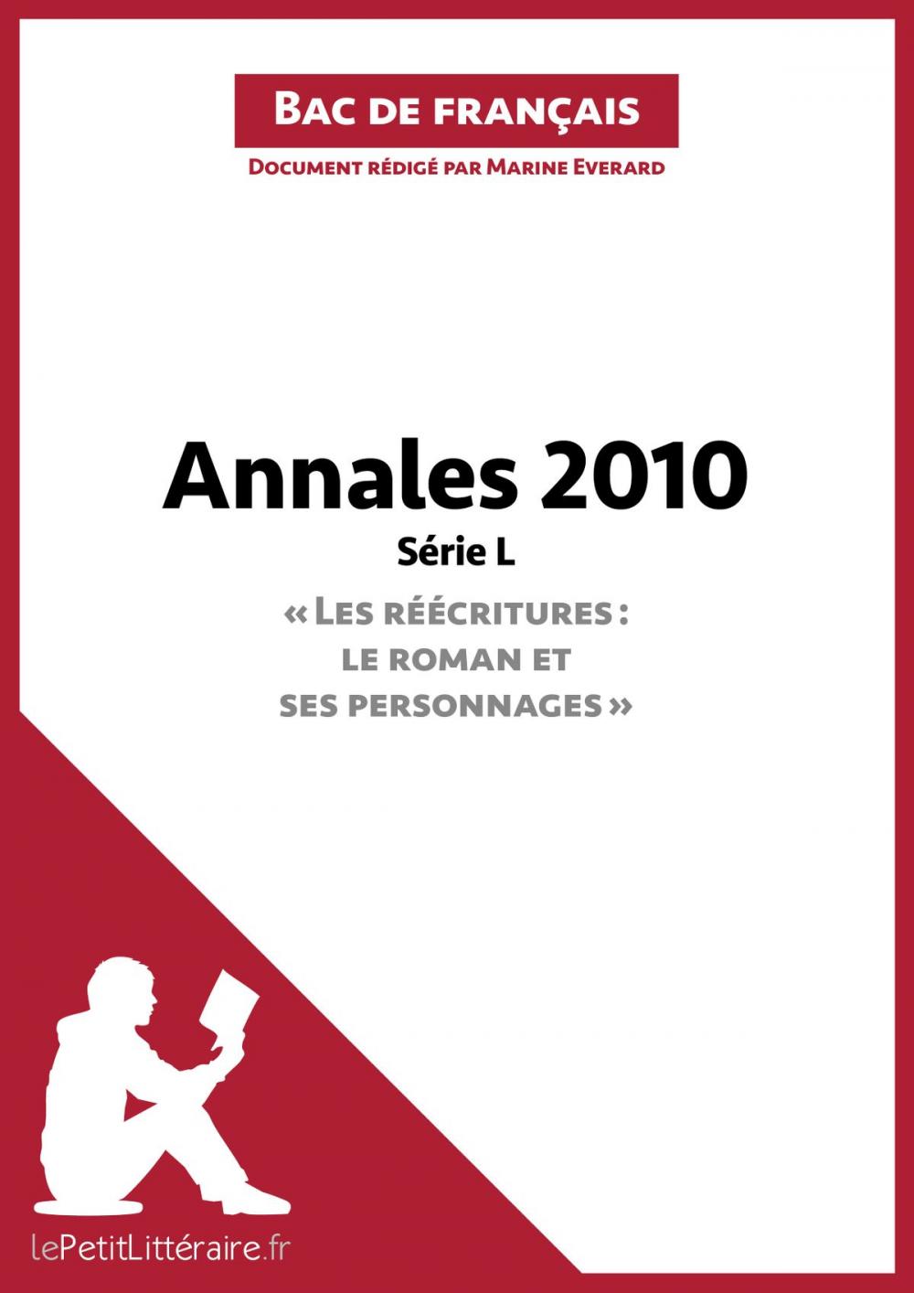 Big bigCover of Annales 2010 Série L - "Les réécritures : le roman et ses personnages" (Bac de français)