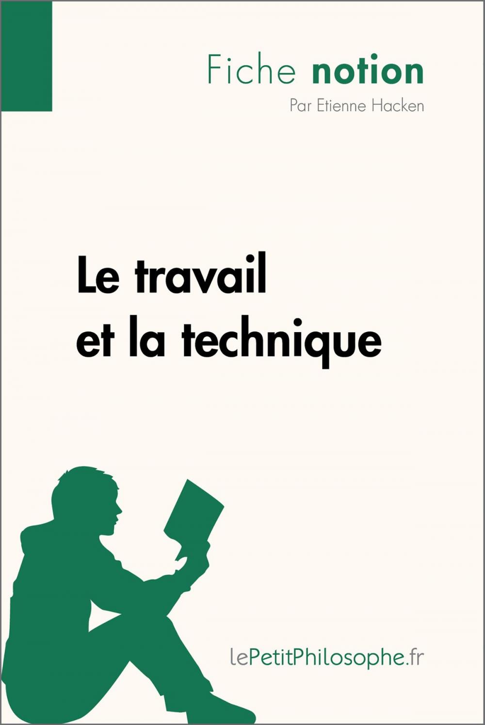 Big bigCover of Le travail et la technique (Fiche notion)