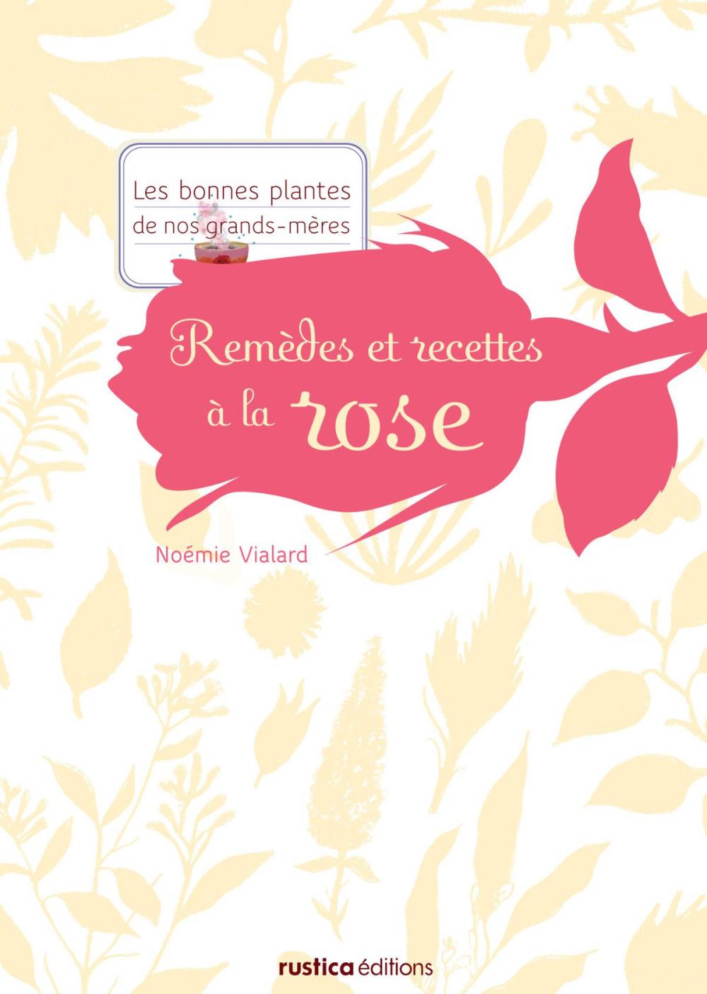 Big bigCover of Remèdes et recettes à la rose