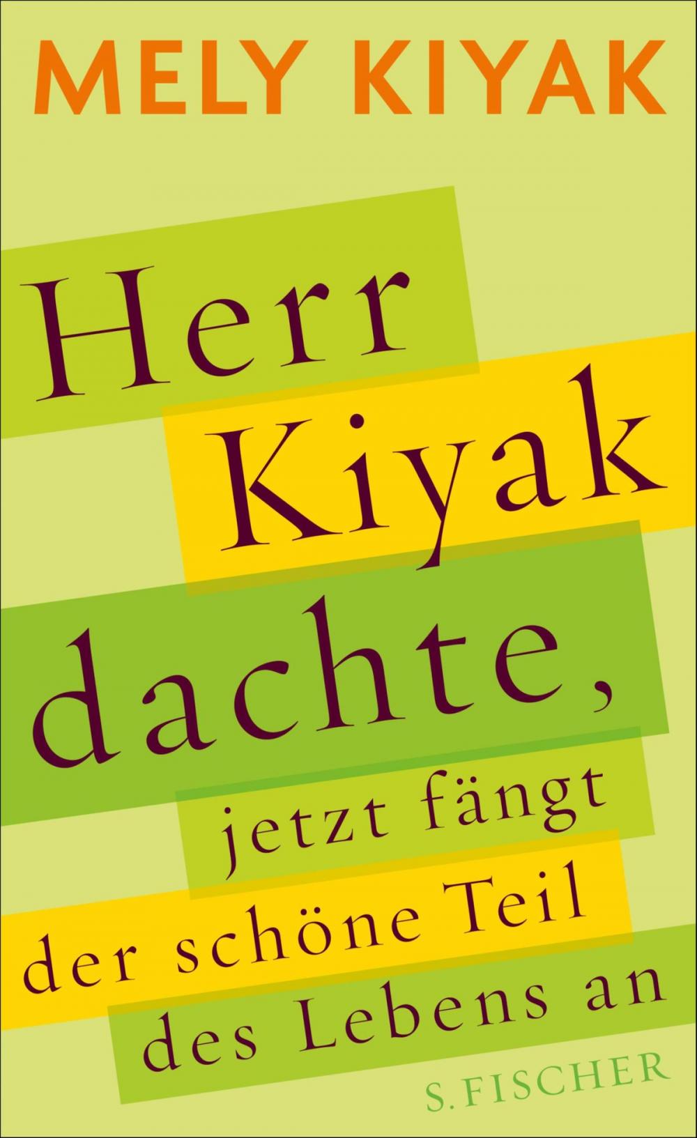 Big bigCover of Herr Kiyak dachte, jetzt fängt der schöne Teil des Lebens an