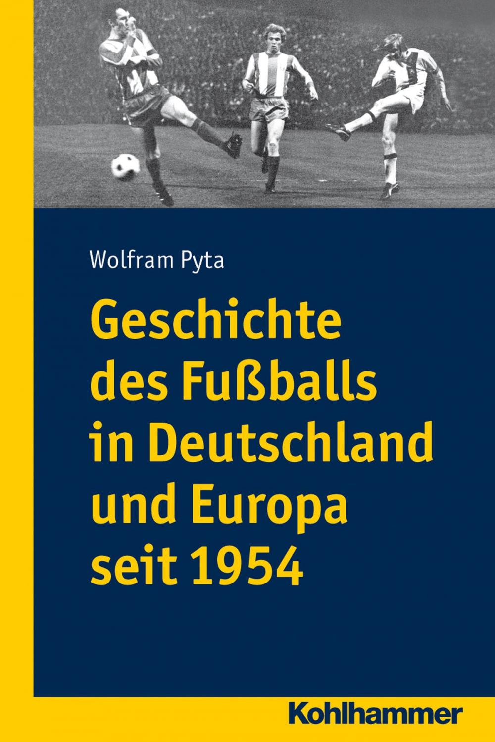 Big bigCover of Geschichte des Fußballs in Deutschland und Europa seit 1954