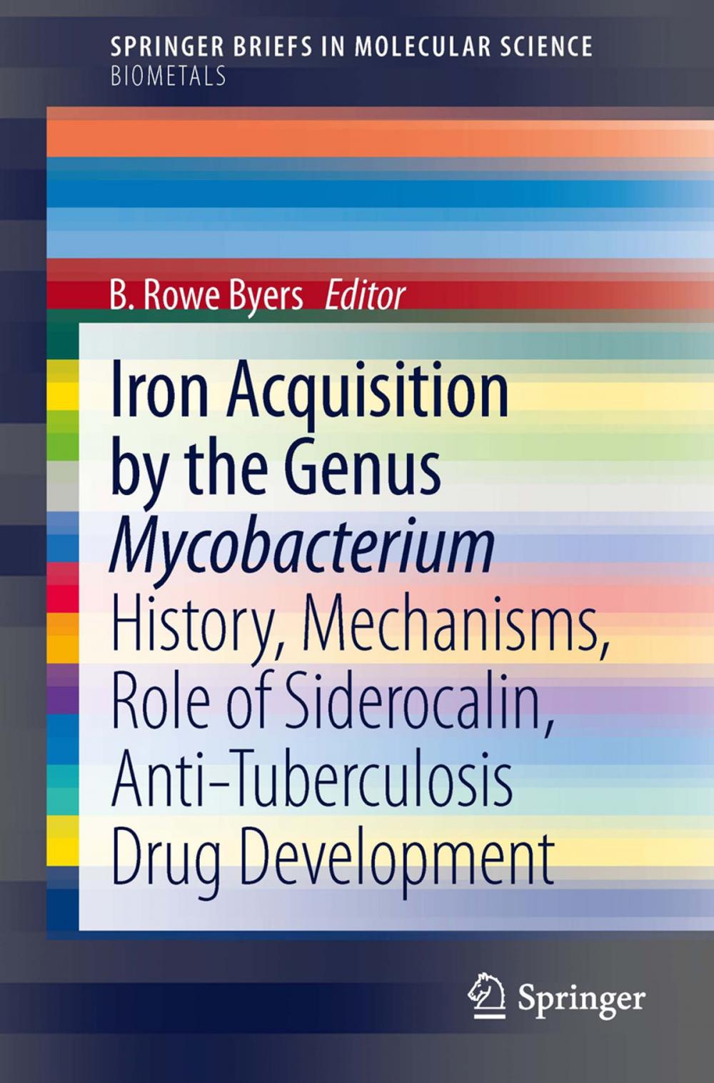 Big bigCover of Iron Acquisition by the Genus Mycobacterium