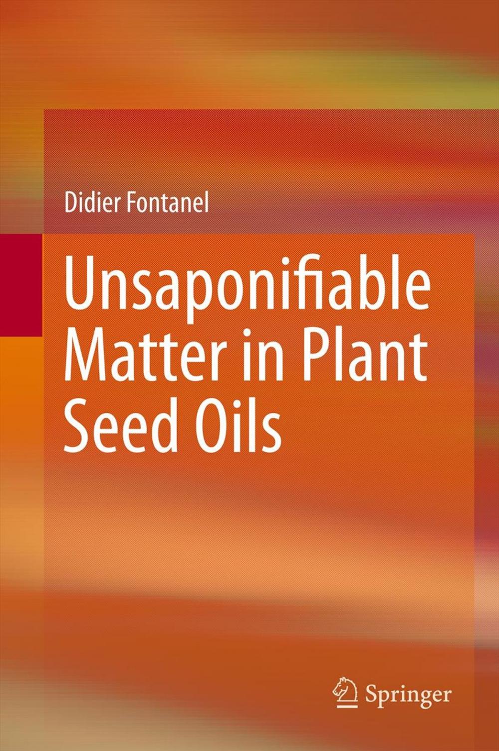 Big bigCover of Unsaponifiable Matter in Plant Seed Oils