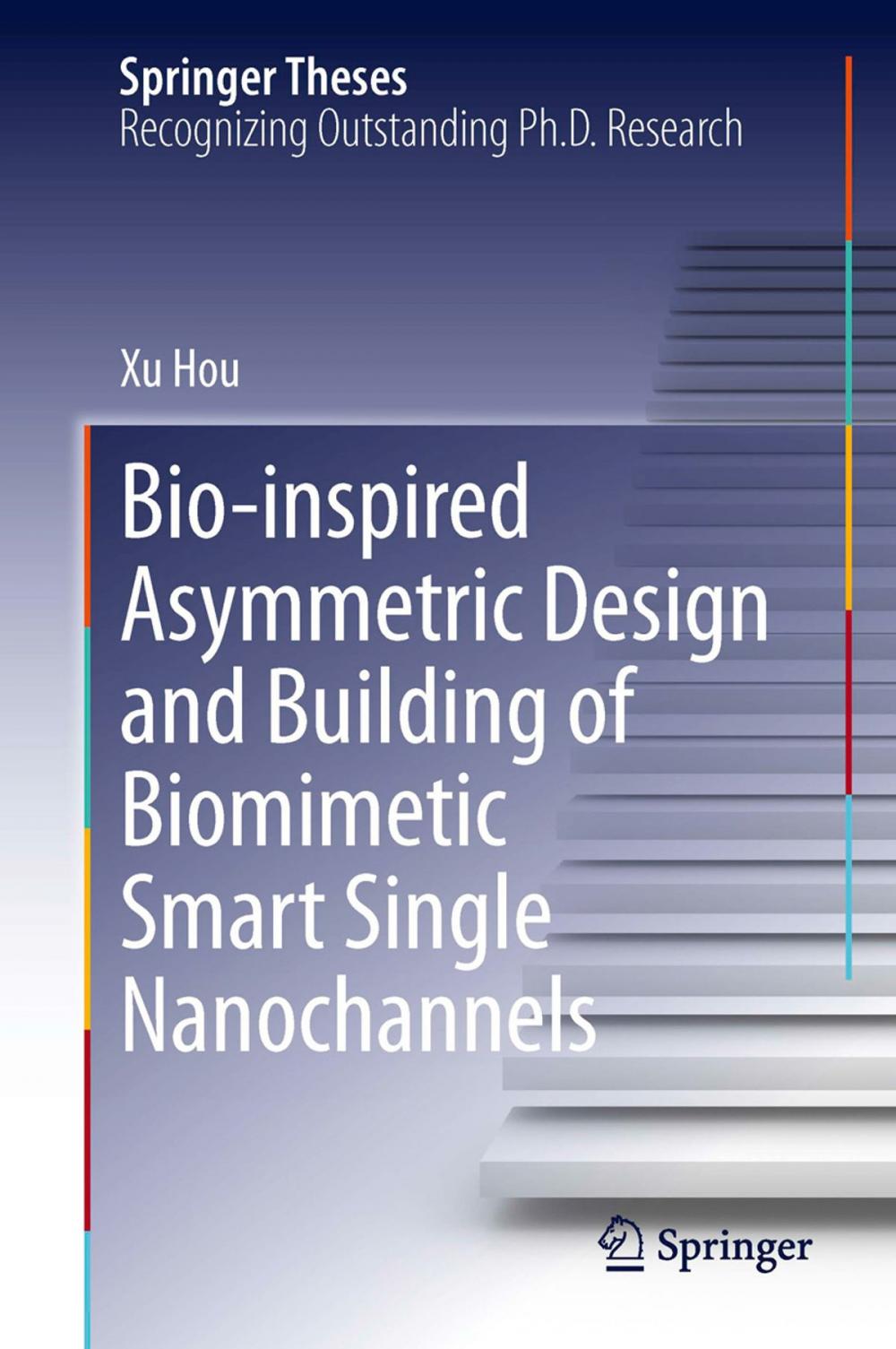 Big bigCover of Bio-inspired Asymmetric Design and Building of Biomimetic Smart Single Nanochannels