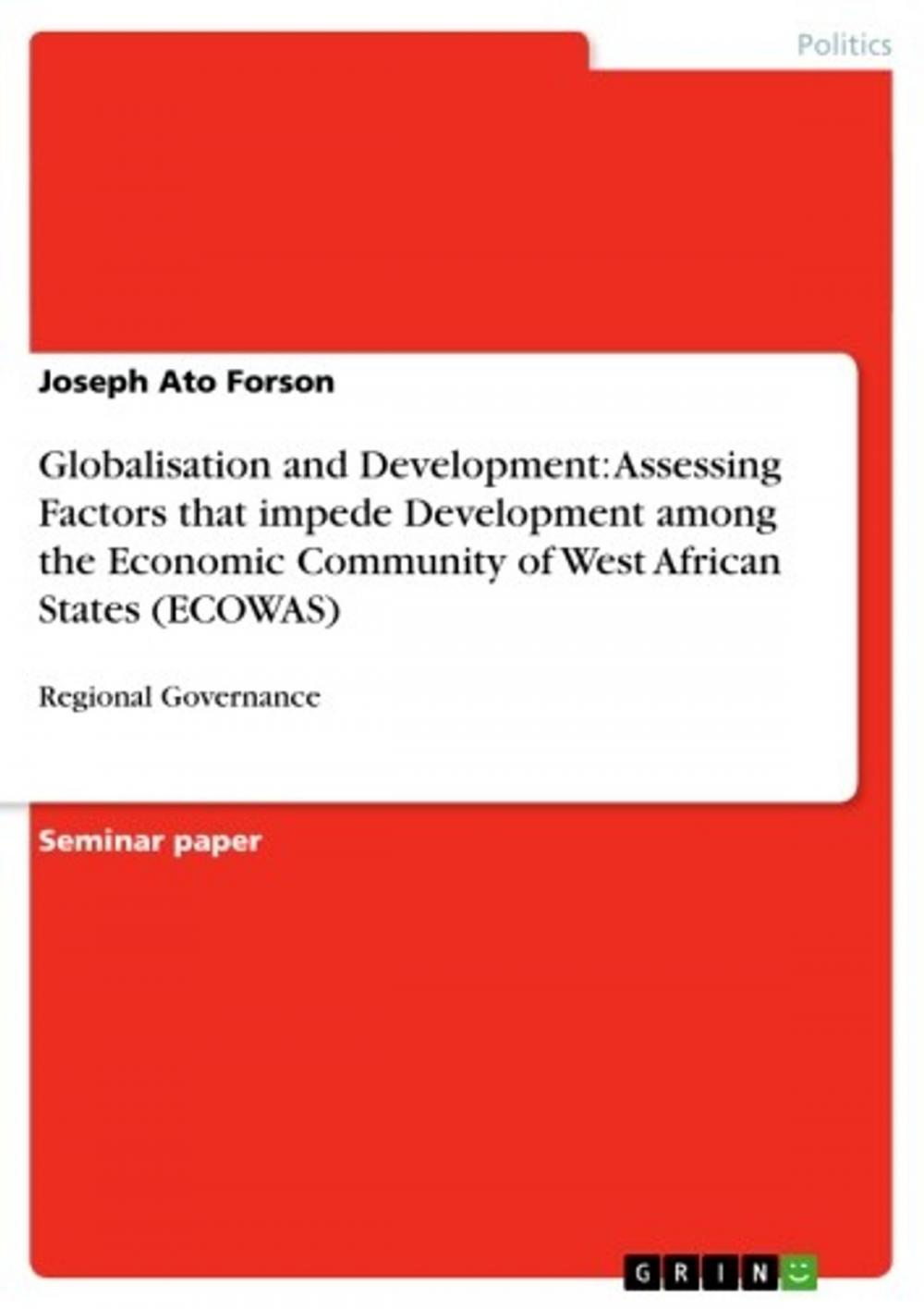 Big bigCover of Globalisation and Development: Assessing Factors that impede Development among the Economic Community of West African States (ECOWAS)