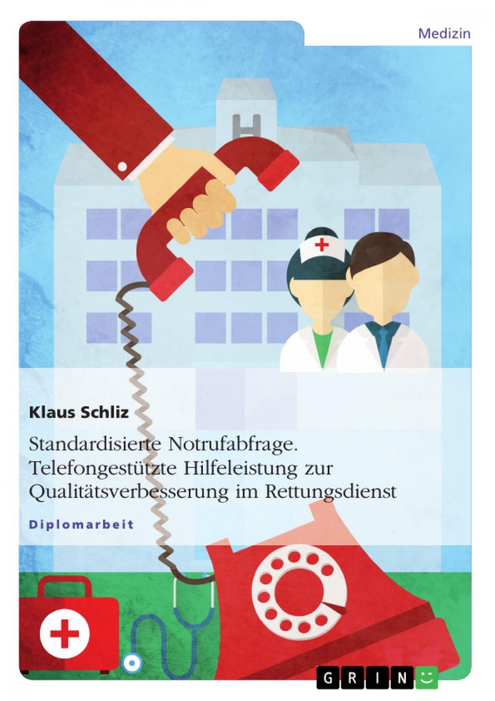 Big bigCover of Standardisierte Notrufabfrage. Telefongestützte Hilfeleistung zur Qualitätsverbesserung im Rettungsdienst